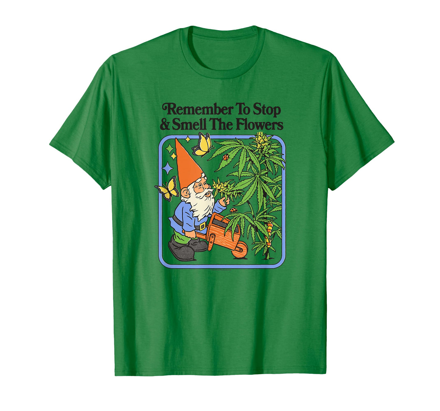 Steven Rhodes Remember to Stop & Smell Flowers Gnome Humor T-Shirt