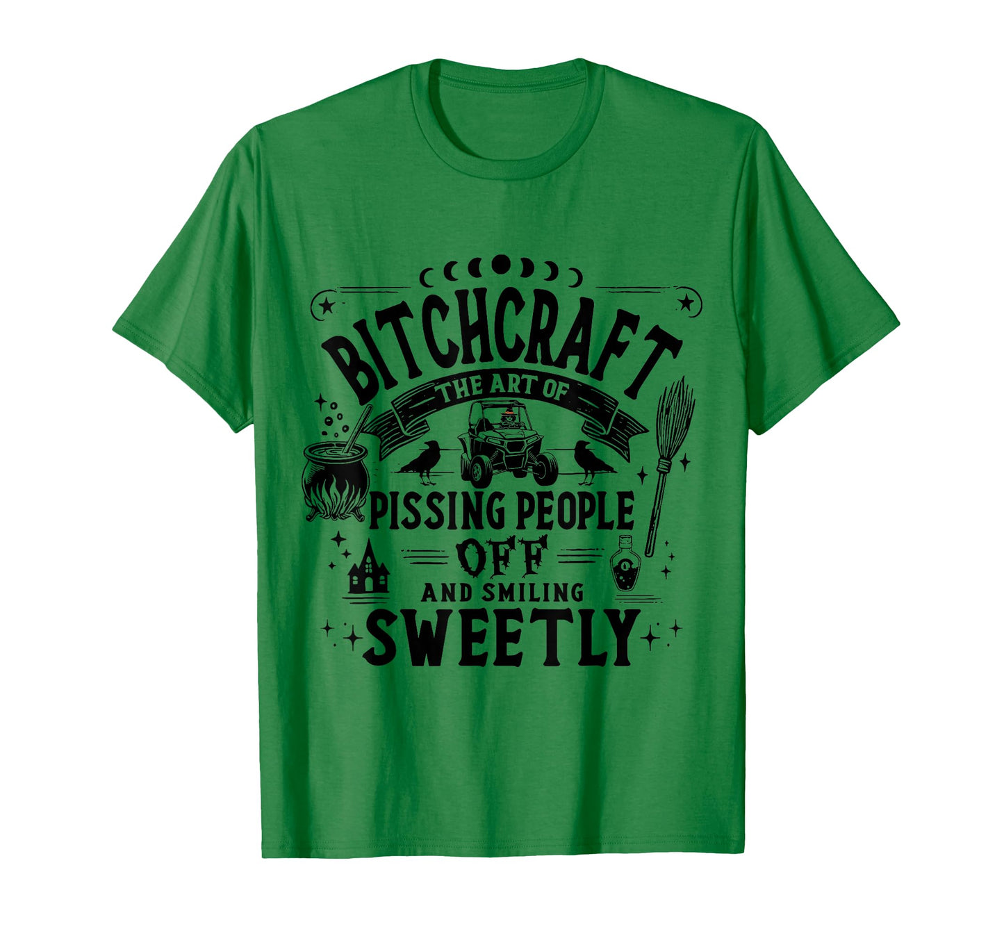 SXS UTV Bitchcraft The Art of Pissing People Off Adventure T-Shirt