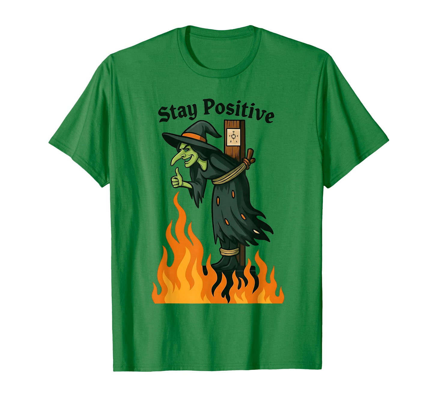 Stay Positive Funny Witch Dark Humor Halloween Parody T-Shirt