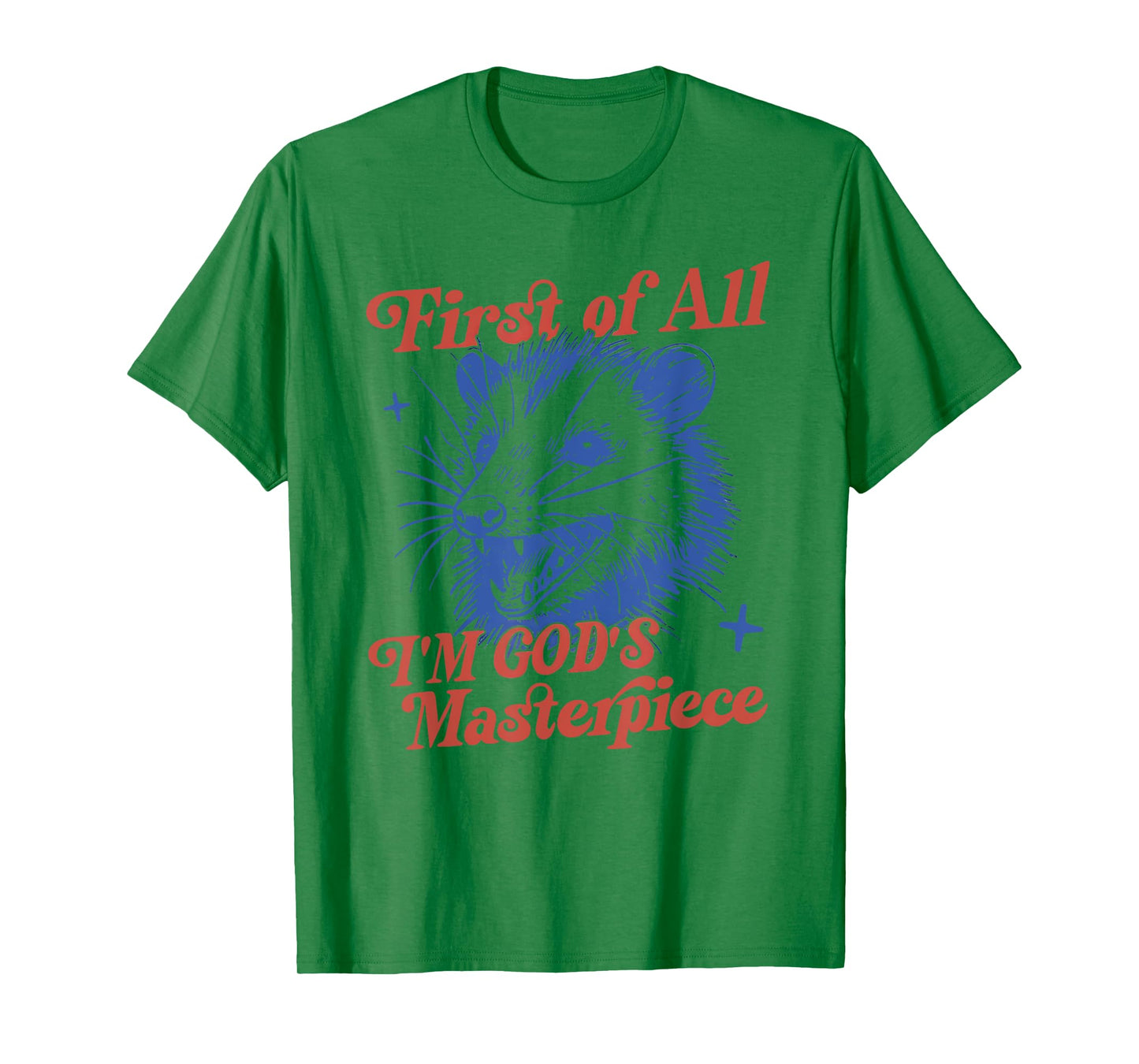 first of all i am god masterpieces opossum raccoon christian T-Shirt