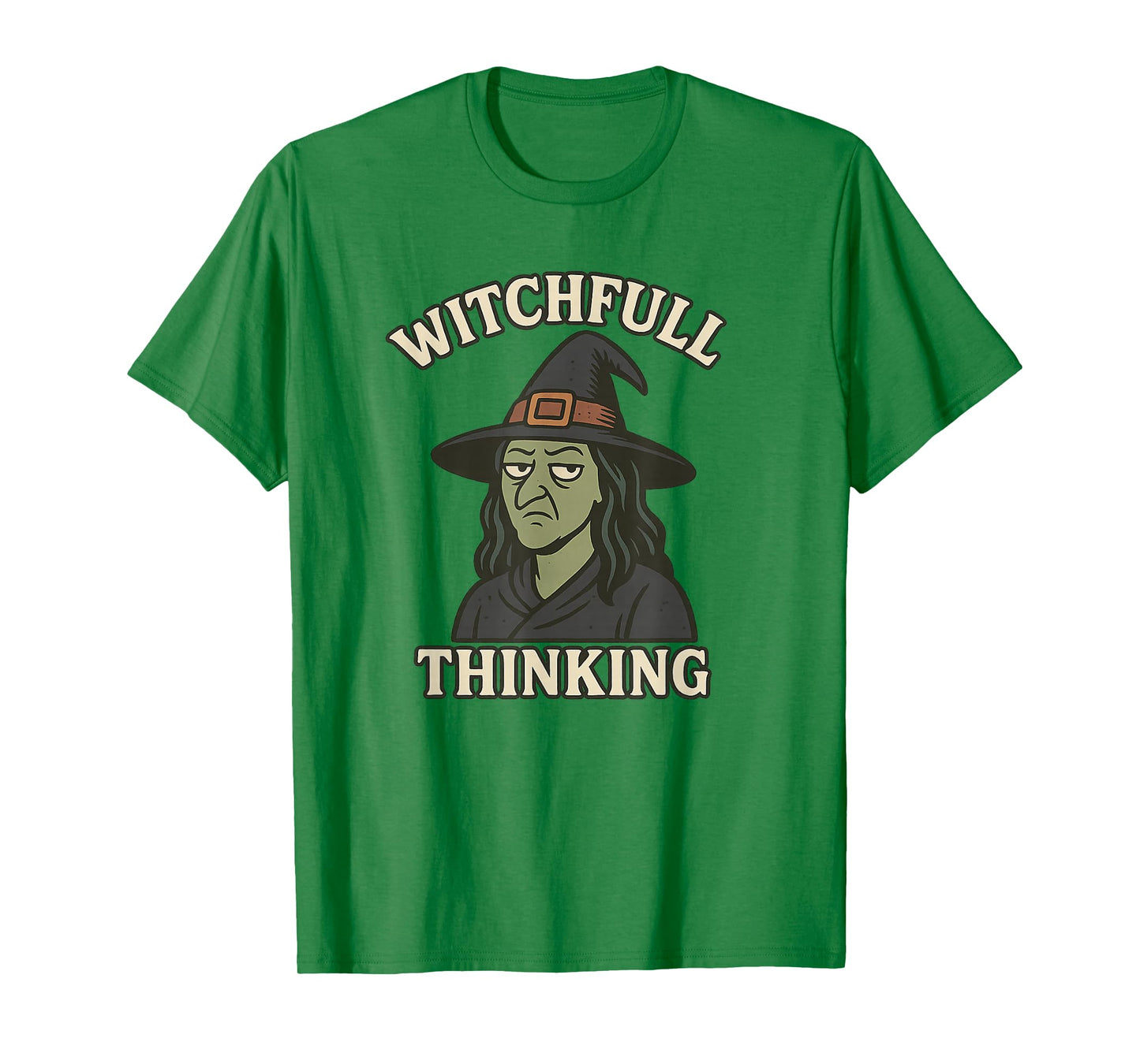Witchfull Thinking Funny Halloween Witch Sarcastic Quote T-Shirt
