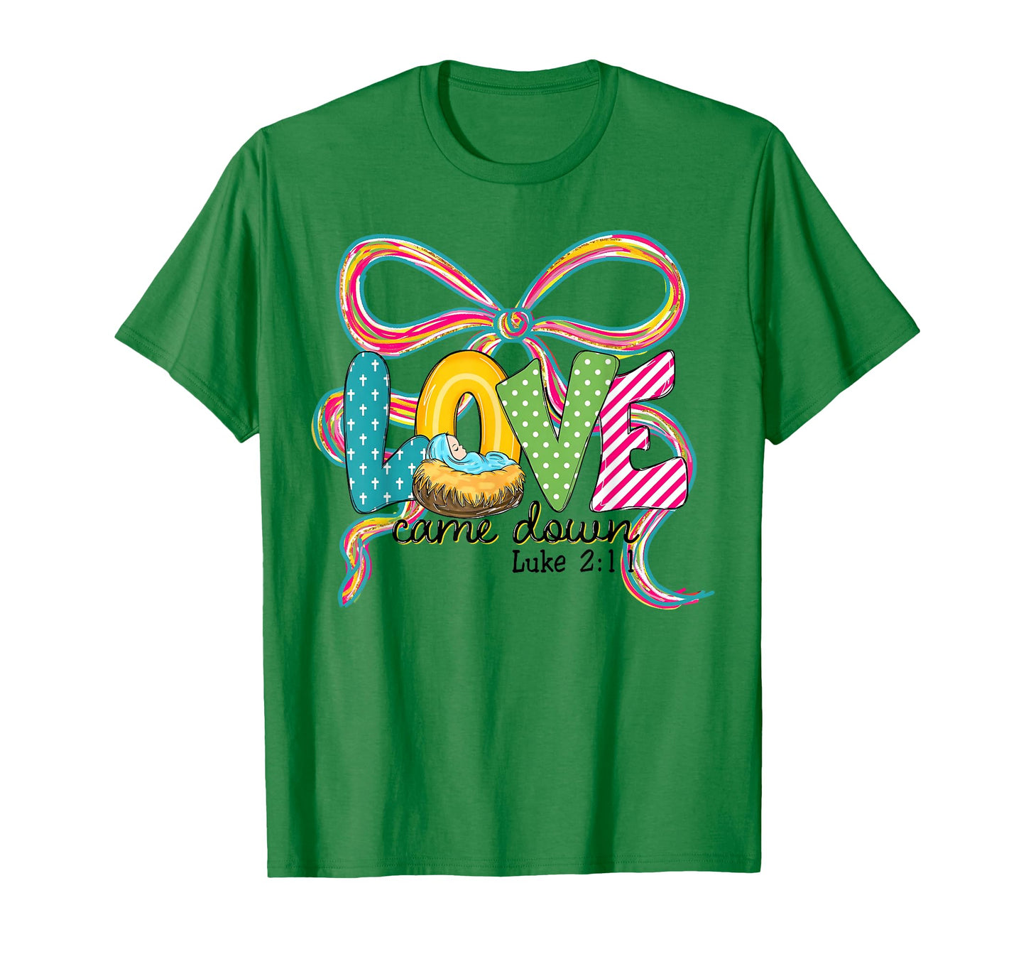 Love Came Down Luke 2:11 Merry Christmas Christian Jesus T-Shirt