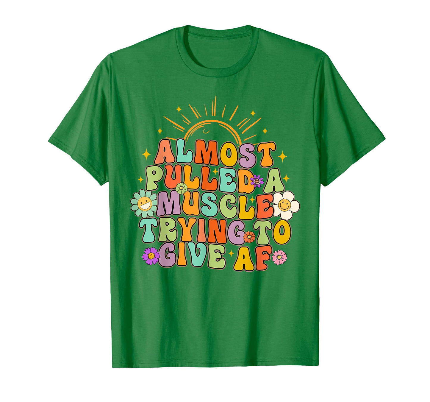 Almost Pulled Muscle Trying To Give AF Fitness Workout Funny T-Shirt