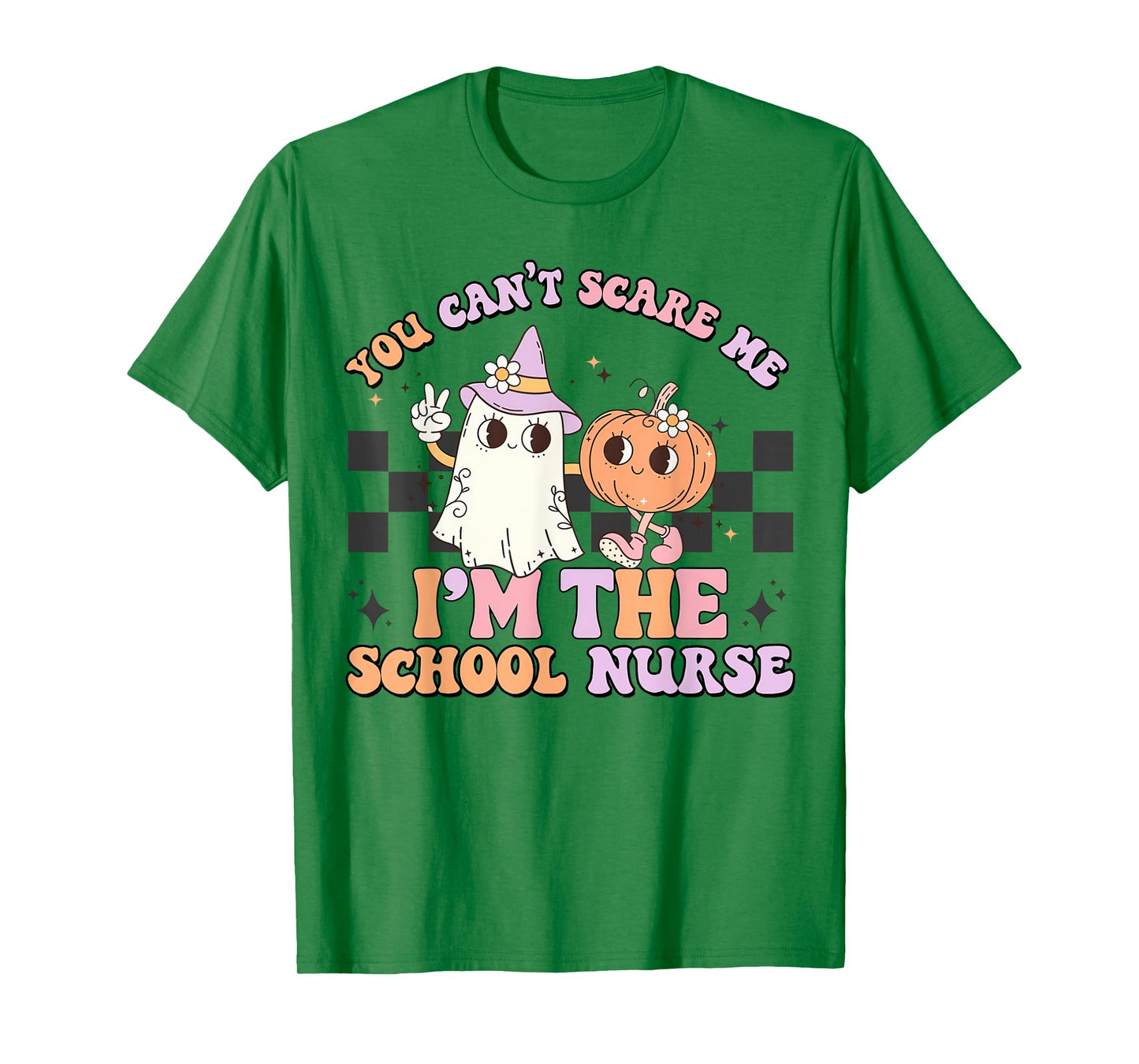 You Can't Scare Me I'm The School Nurse, Nurse Life T-Shirt