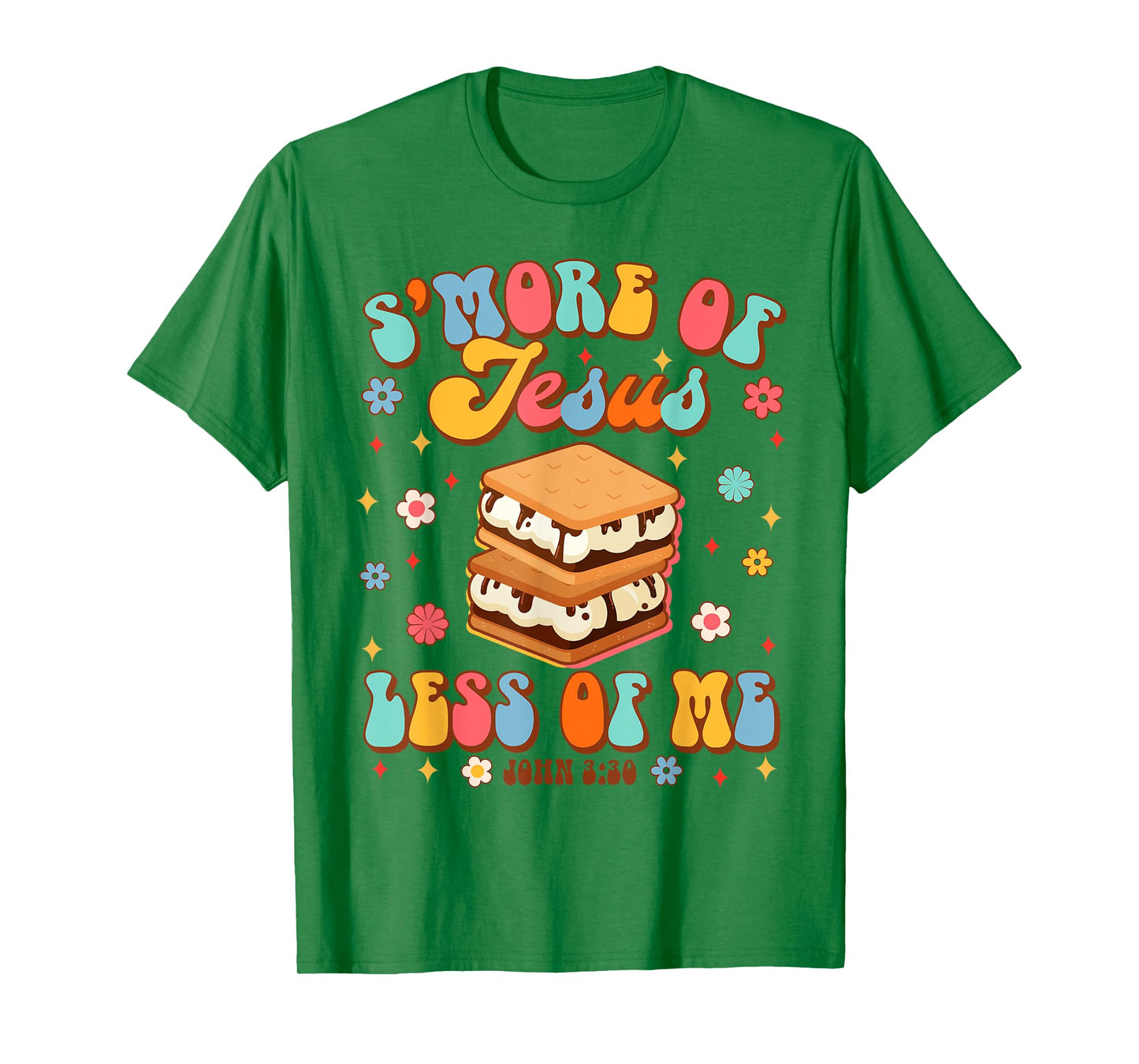Christian Jesus God Religious S'more Of Jesus Less Of Me T-Shirt