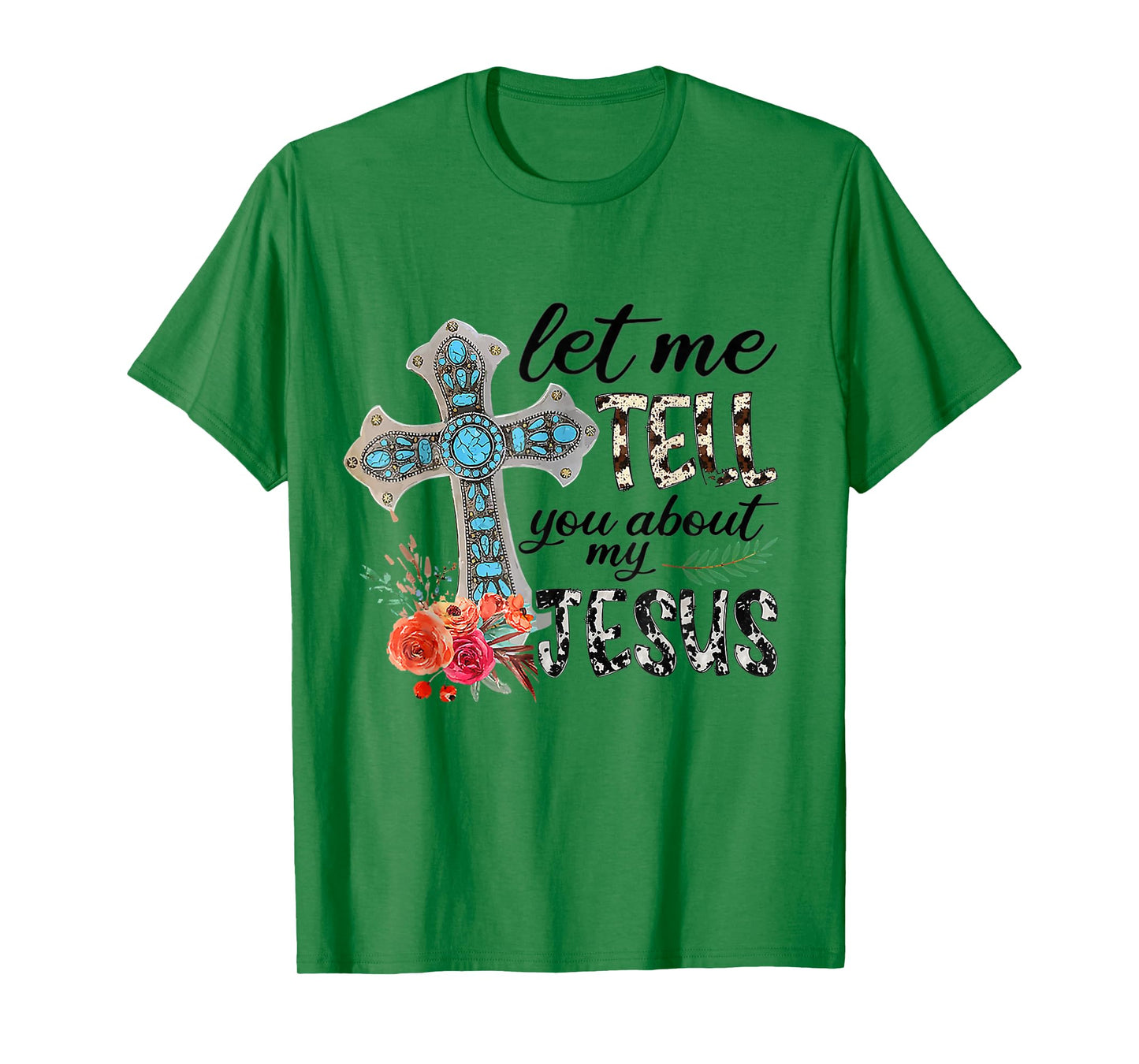 Let Me Tell You About My Jesus Gift T-Shirt
