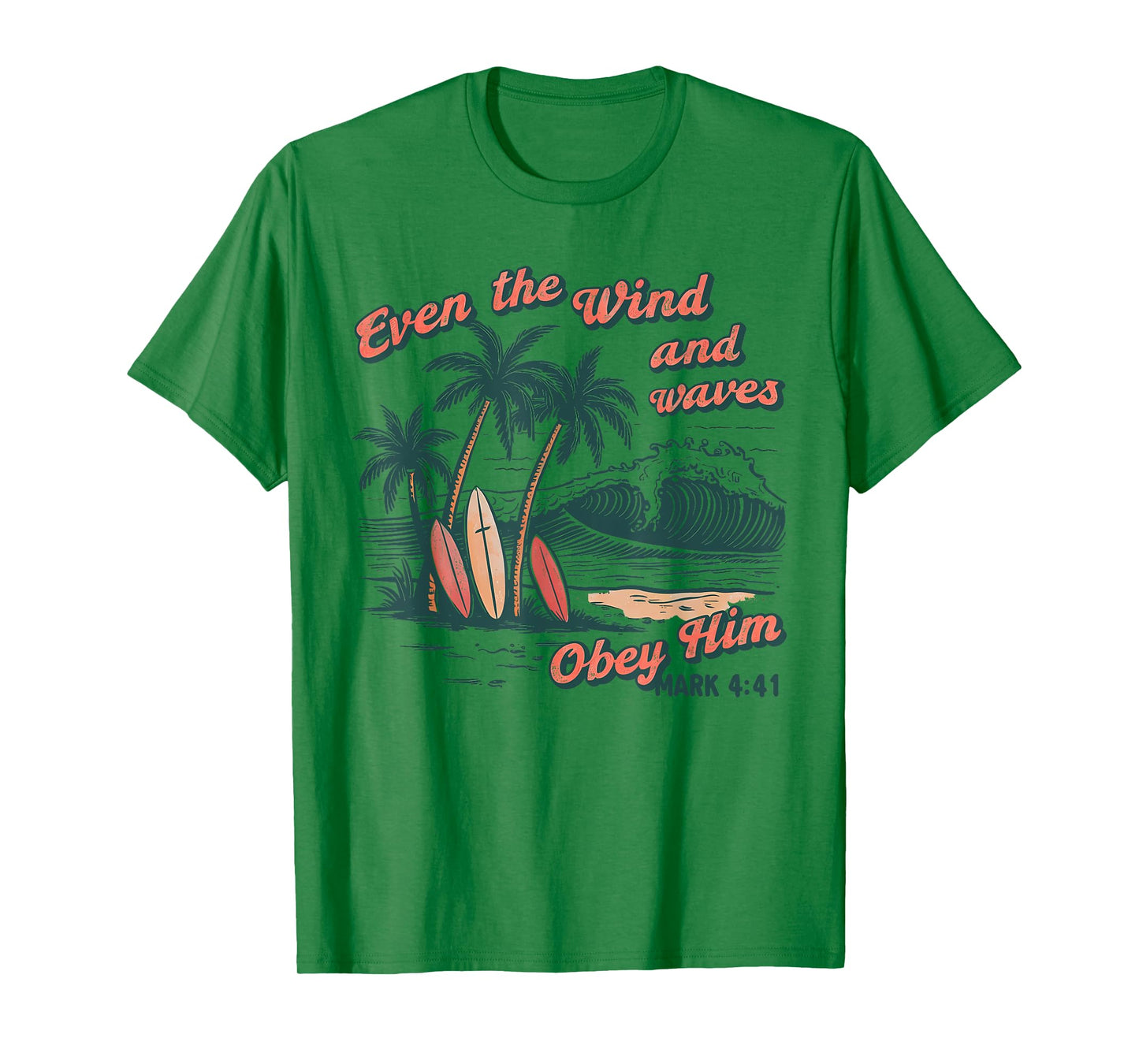Even The Wind And Waves Obey Him Christian Surfing Ocean T-Shirt