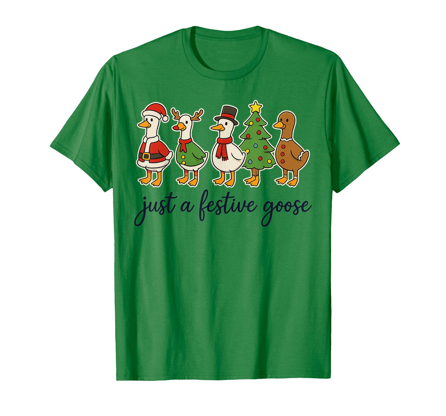 Just A Festive Goose Christmas Silly Goose Funny Christmas T-Shirt