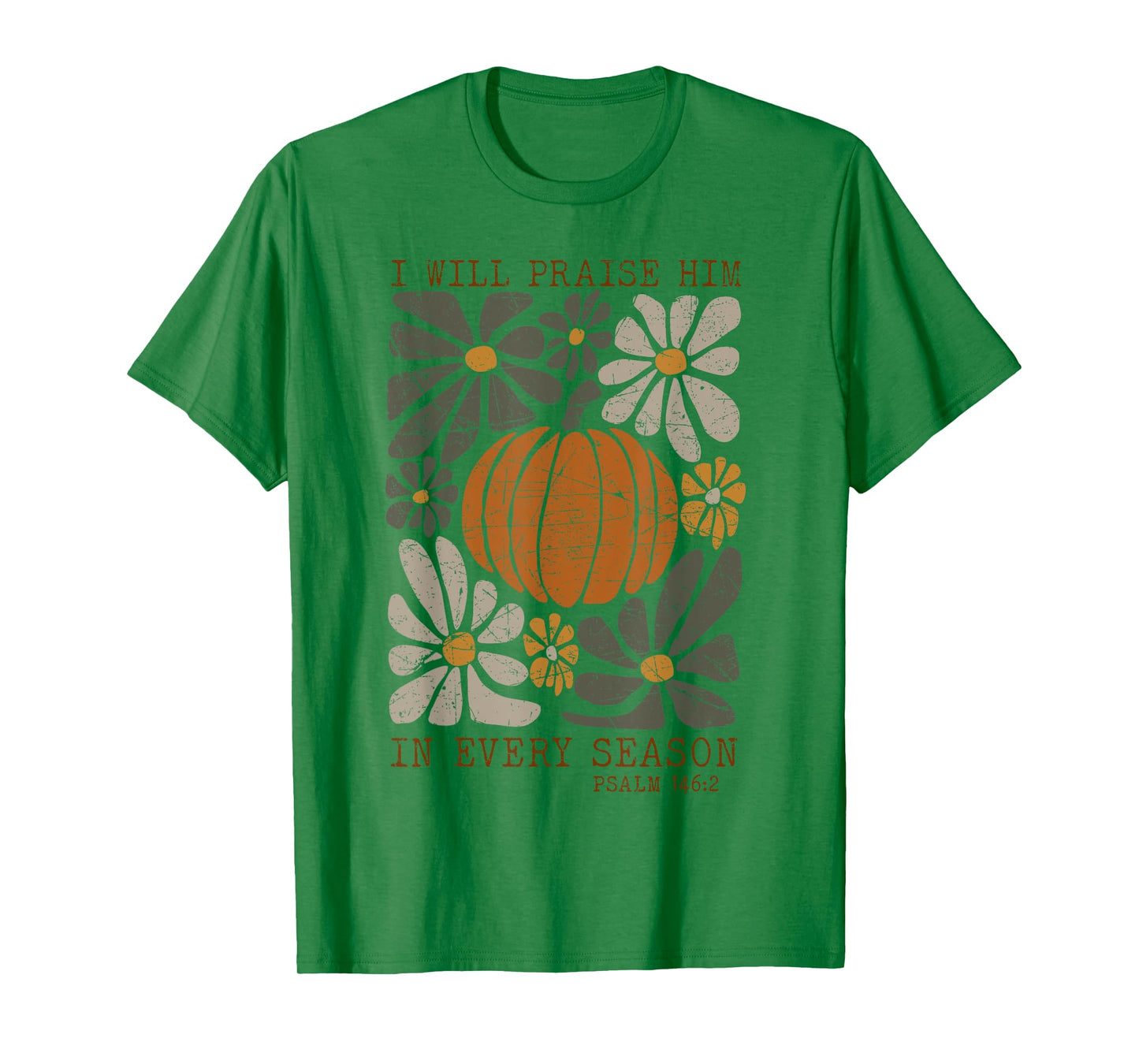 Christian Thanksgiving I Will Praise Him In Every Season T-Shirt