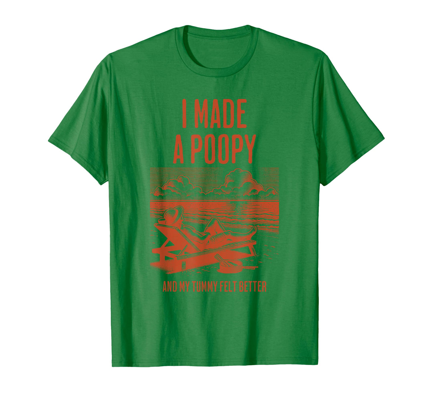 I Made a Poopy and My Tummy Felt Better Adult Humor Meme T-Shirt