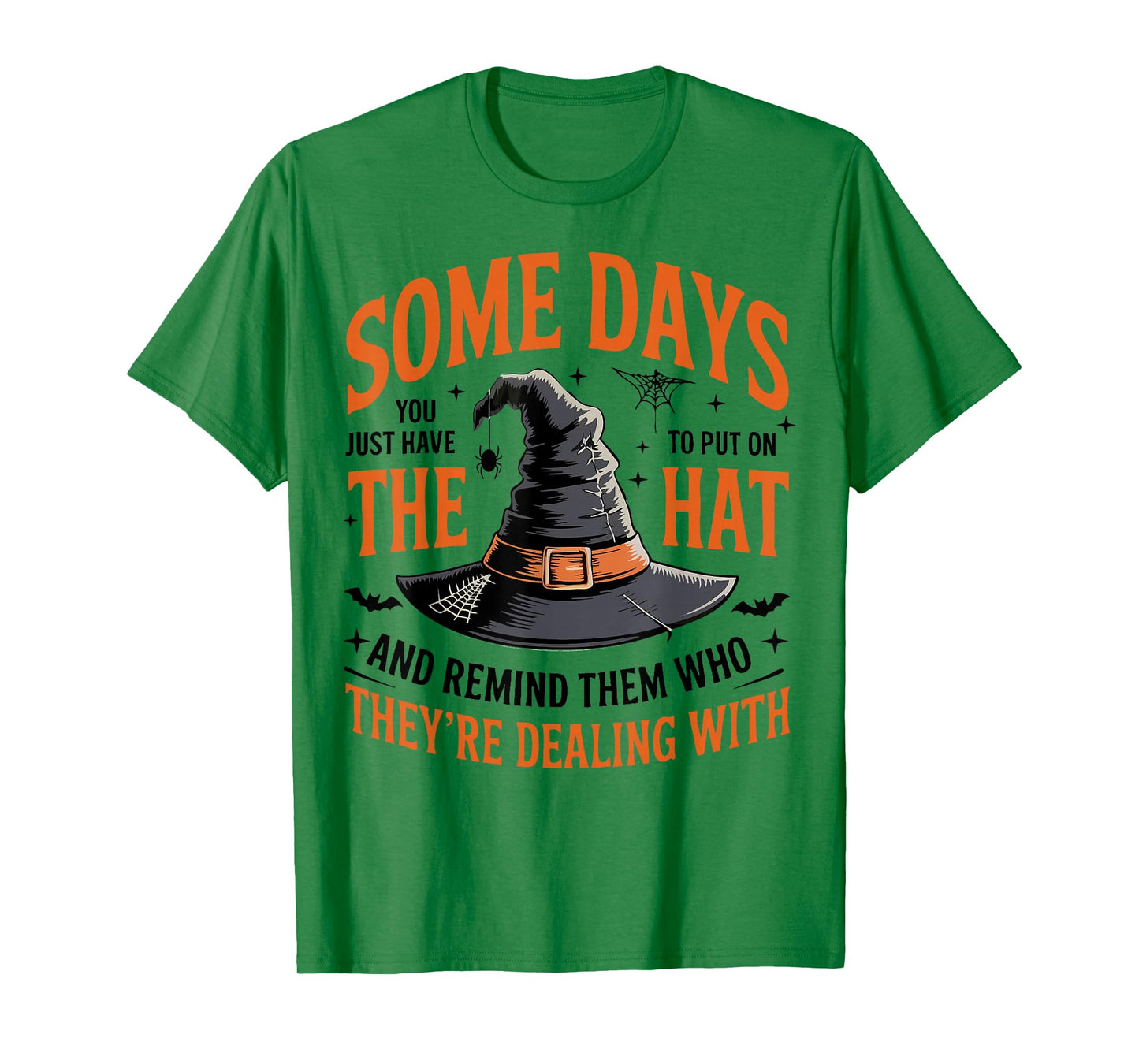 Some Days You Just Have to Put On The Hat Witch Halloween T-Shirt