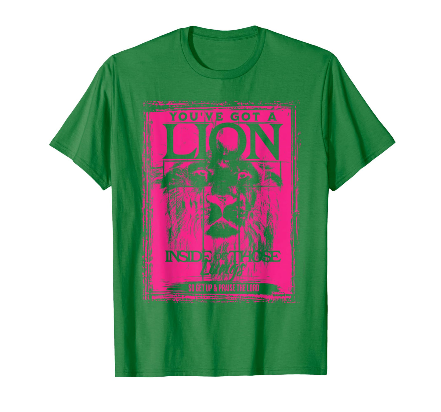 You've Got a Lion Inside of Those Lungs Praise the Lord T-Shirt