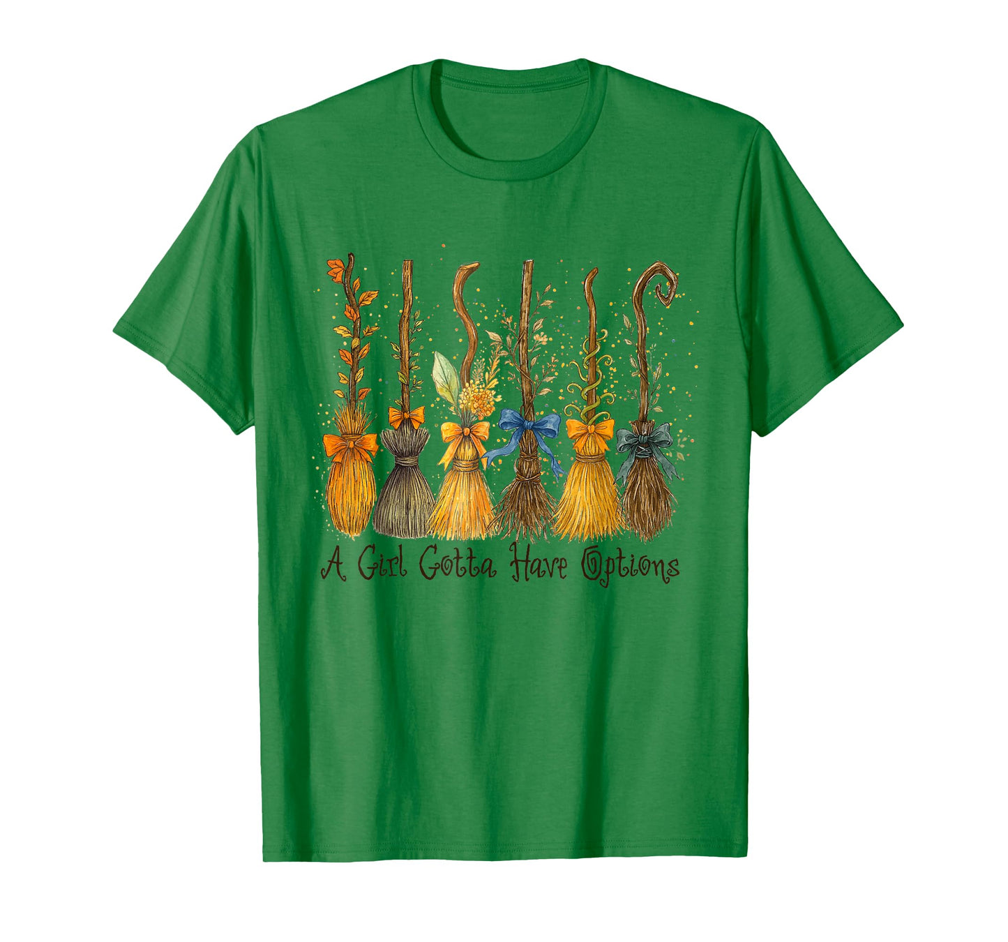 A Girl's Gotta Have Options with Witch Broom Halloween T-Shirt