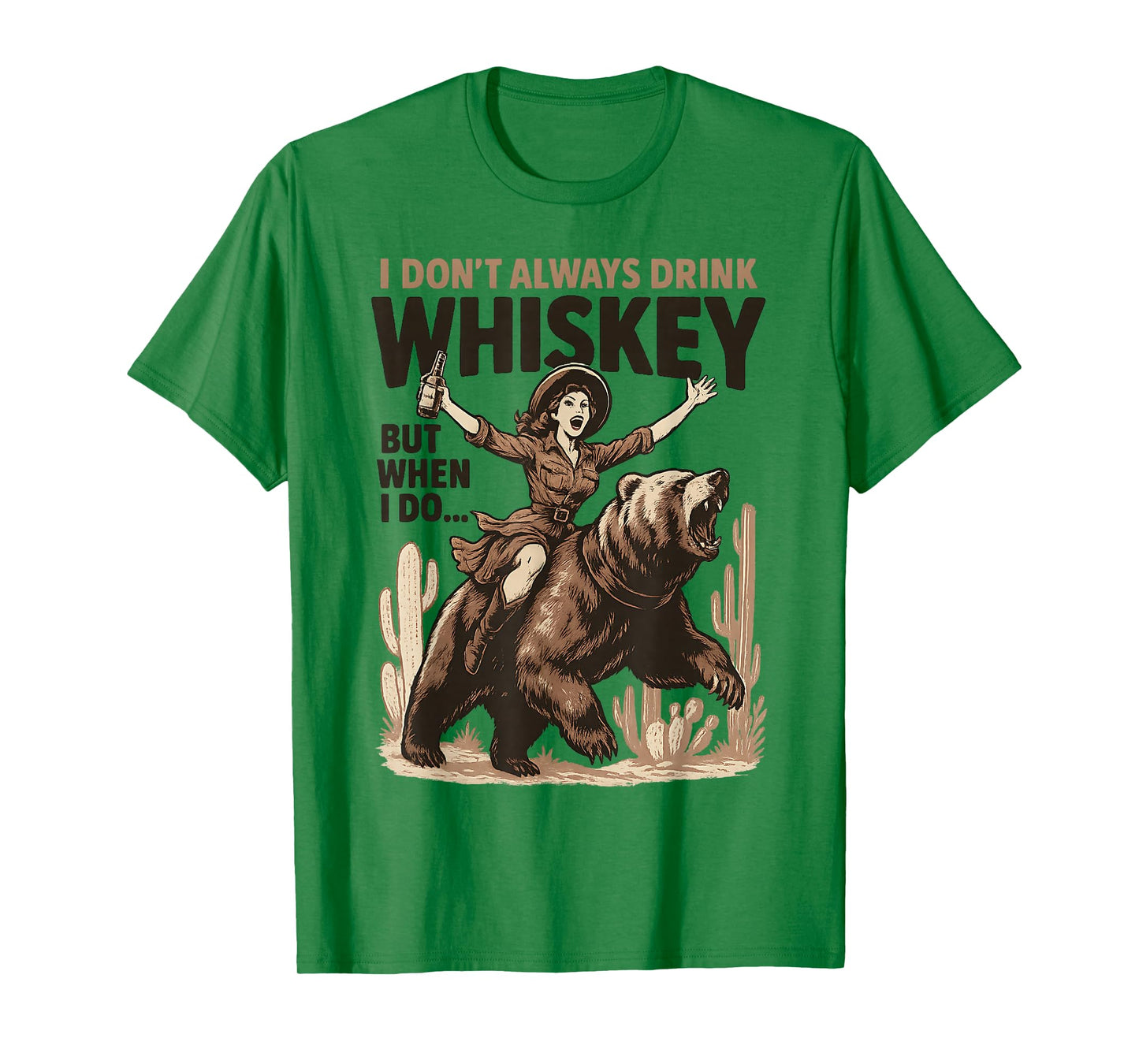 I Don’t Always Drink Whiskey But When I Do Funny Cowgirl T-Shirt