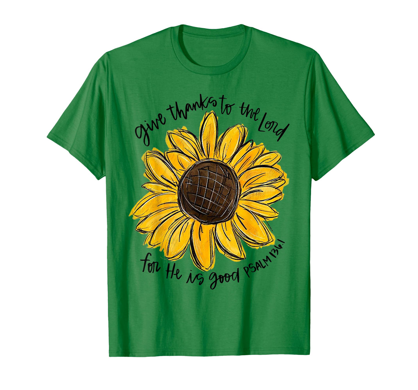 Give Thanks To The Lord For He Is Good Psalm 136 1 T-Shirt