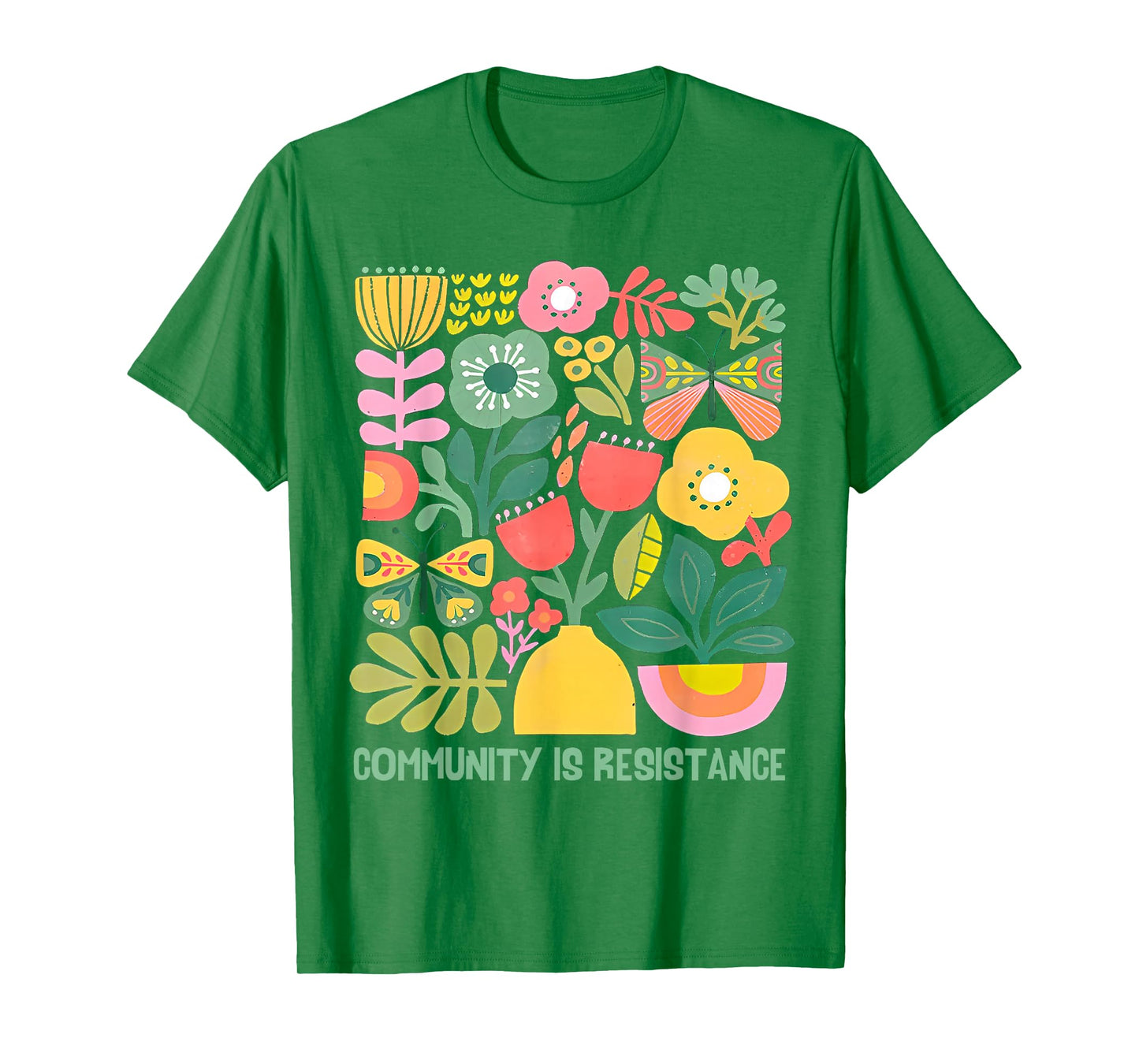 Community is Resistance Progressive Anti Fascism Wildflower T-Shirt