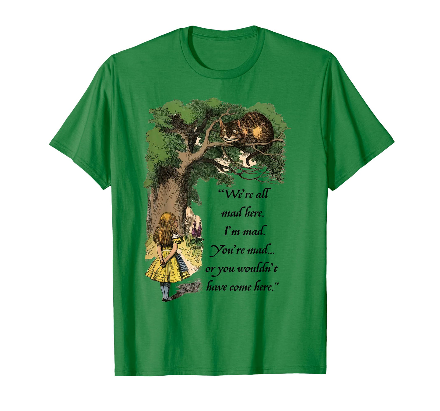 We're all mad here - Alice in Wonderland and Cheshire Cat T-Shirt for Men Women Girls Kids