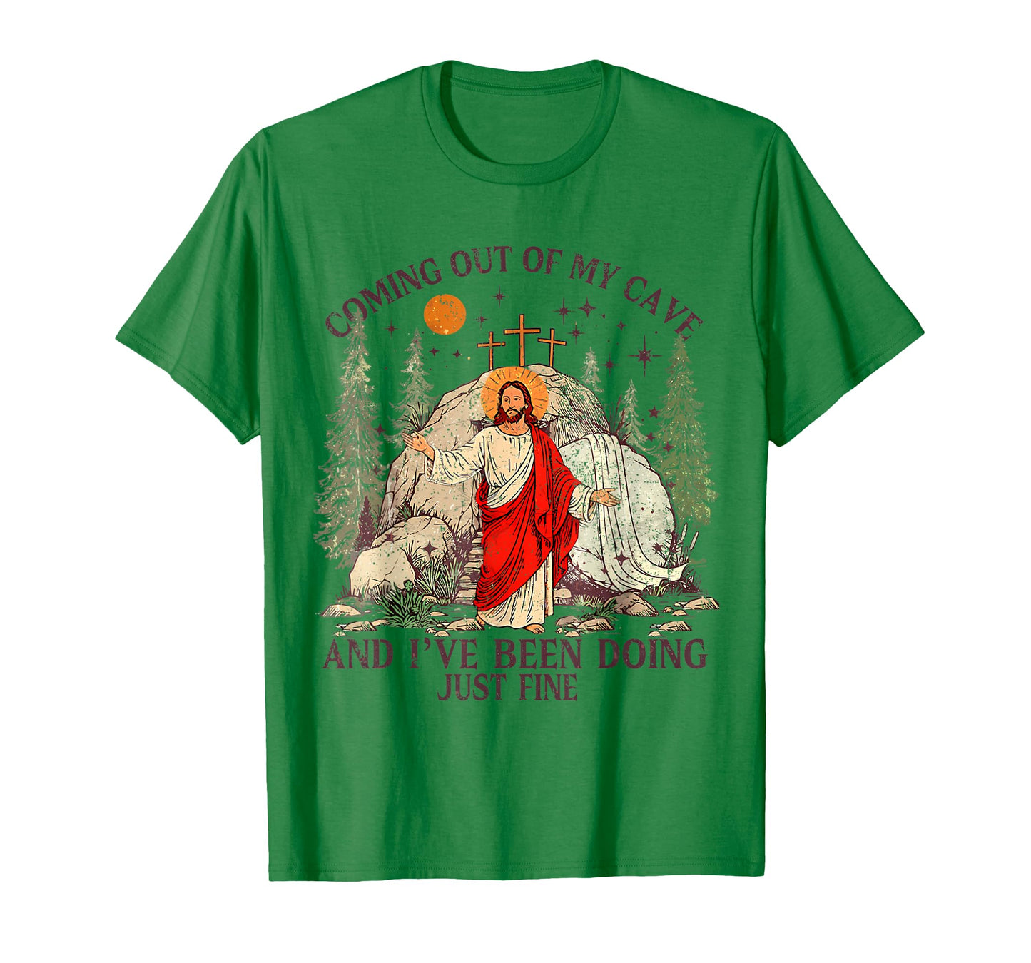 Jesus Coming Out Of My Cave And I've Been Doing Just Fine T-Shirt