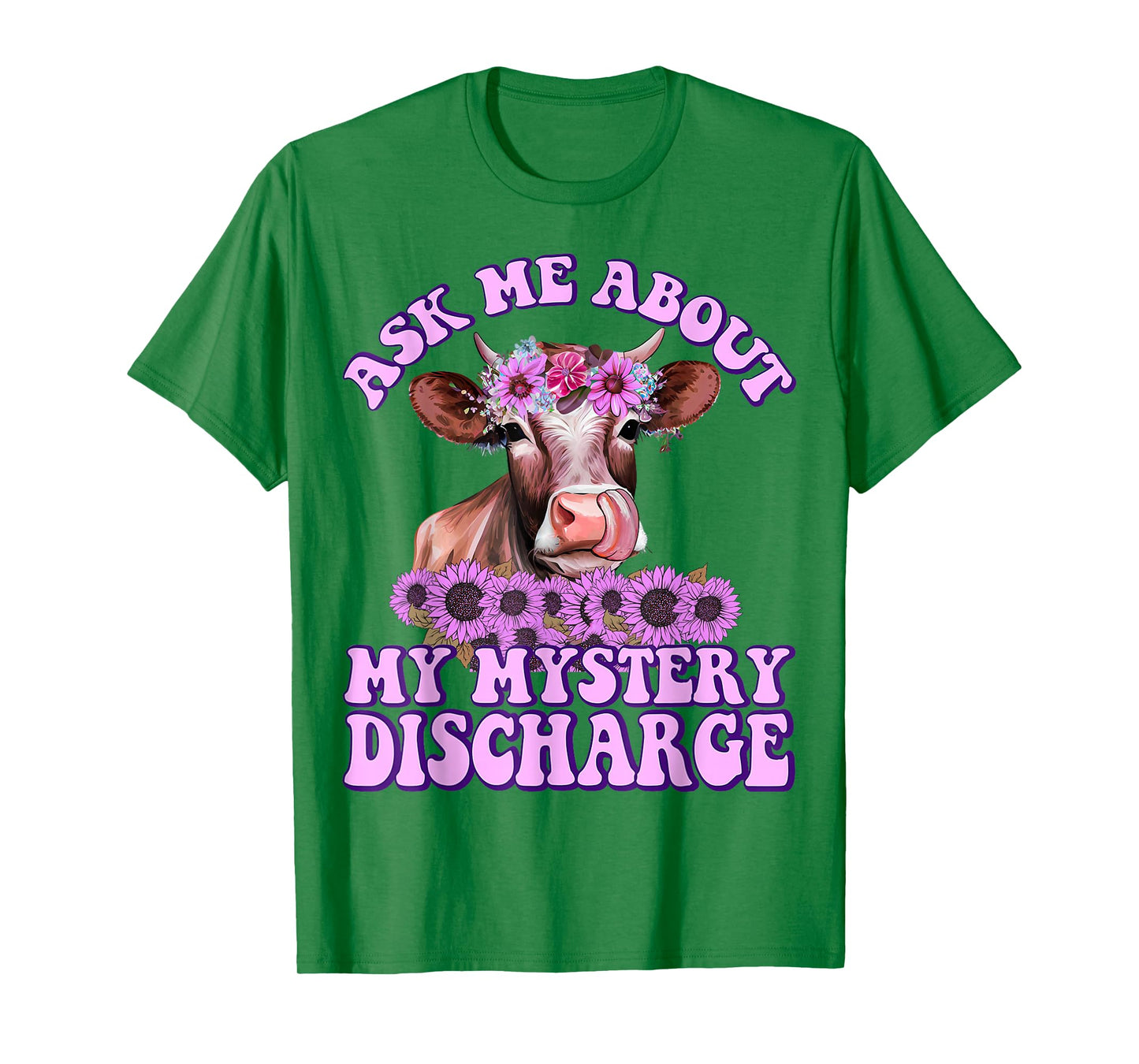 Adult Humor Ask Me About Mystery Discharge Funny Women T-Shirt