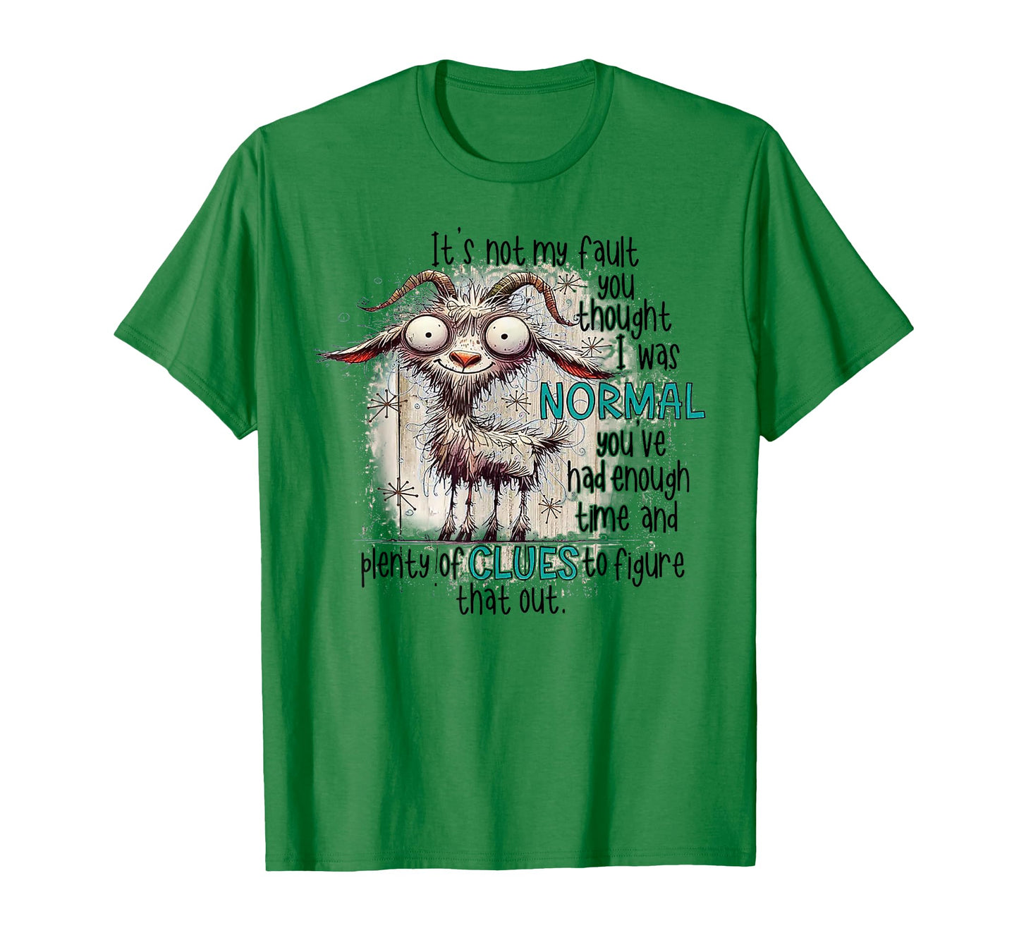 Goat It's Not My Fault You Thought I Was Normal T-Shirt