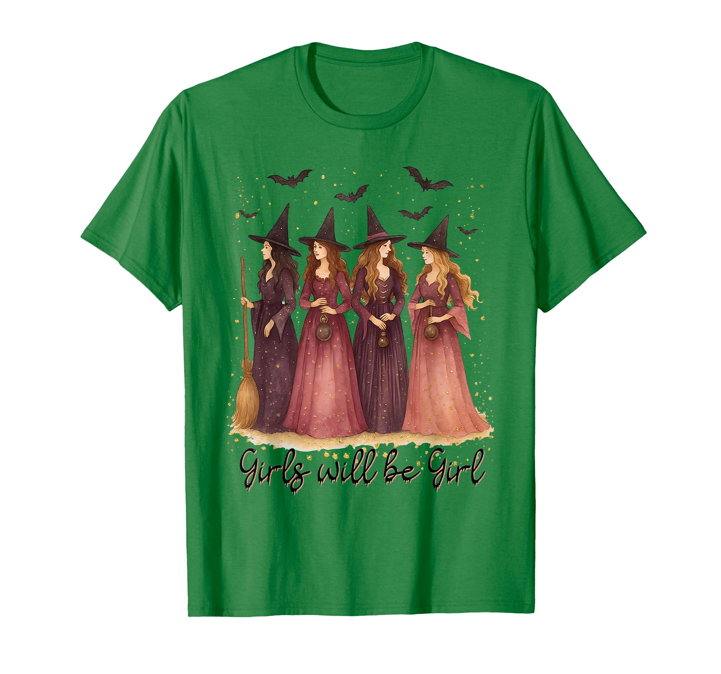 Girl Will Be Girls Witch Halloween Feminist Witchy Womens T-Shirt