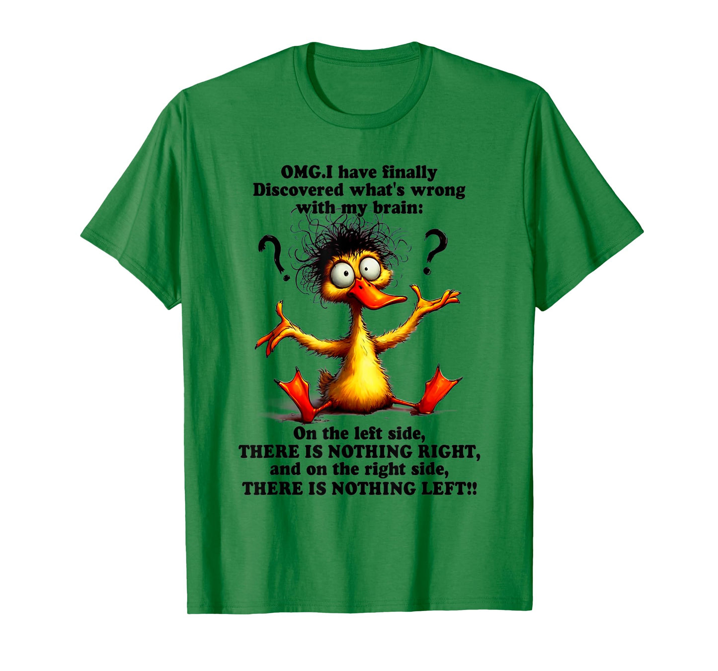 Omg i have finally discovered what's wrong with my brain T-Shirt