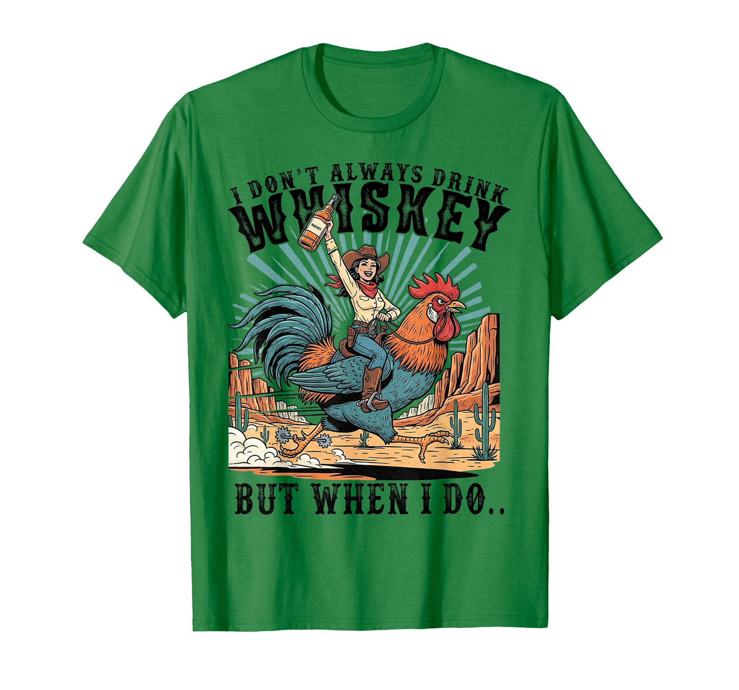 I Don't Always Drink Whiskey But When I Do Funny Cowgirl T-Shirt