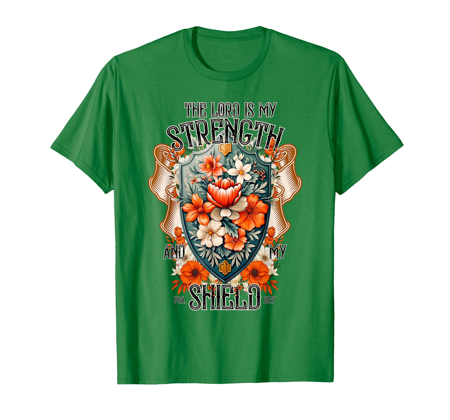 Bible Verse The Lord Is My Strength And My Shield Flower T-Shirt