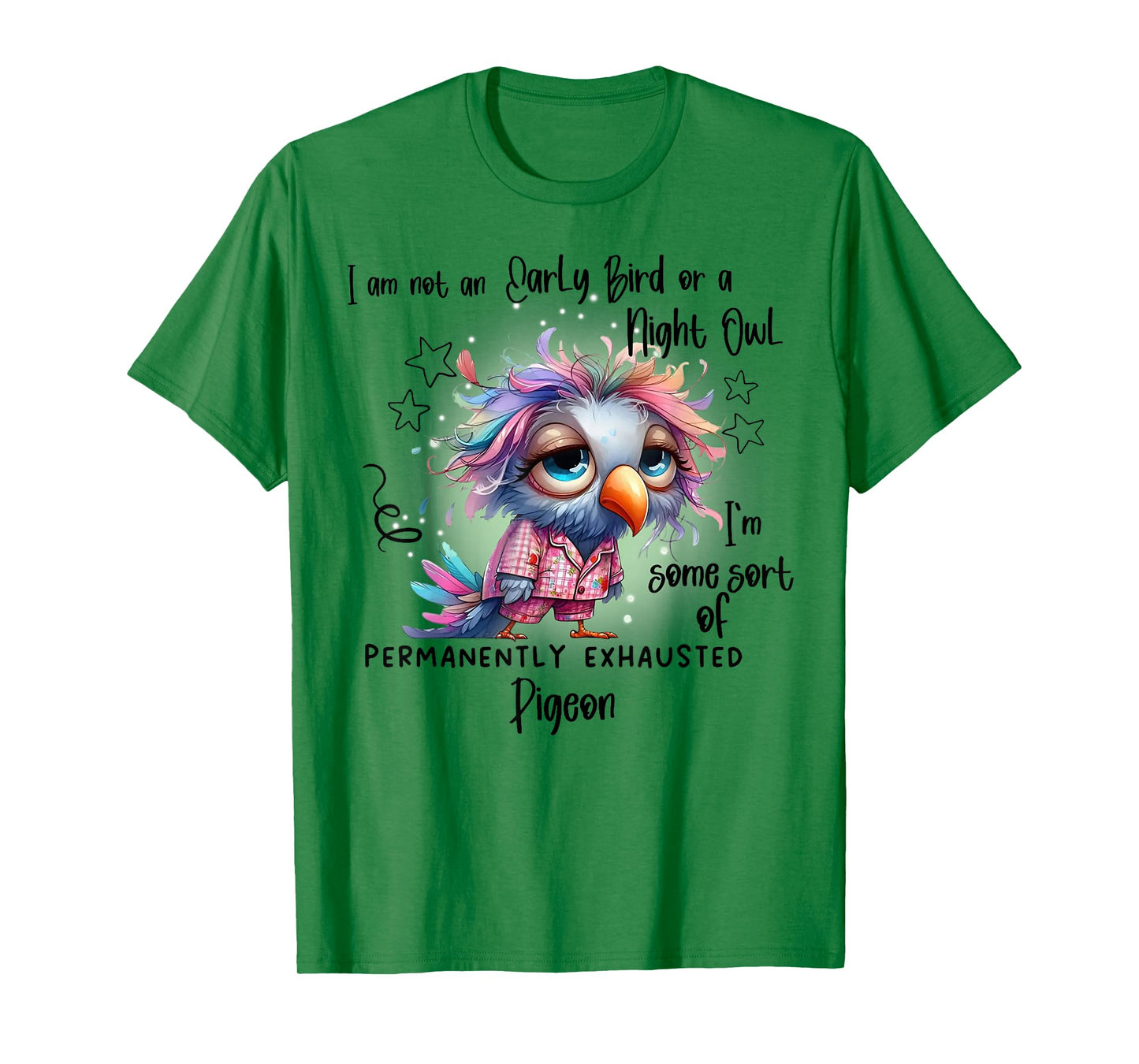 I Am Not Early Bird Or A Night Owl I'm Some Sort Of Permanen T-Shirt