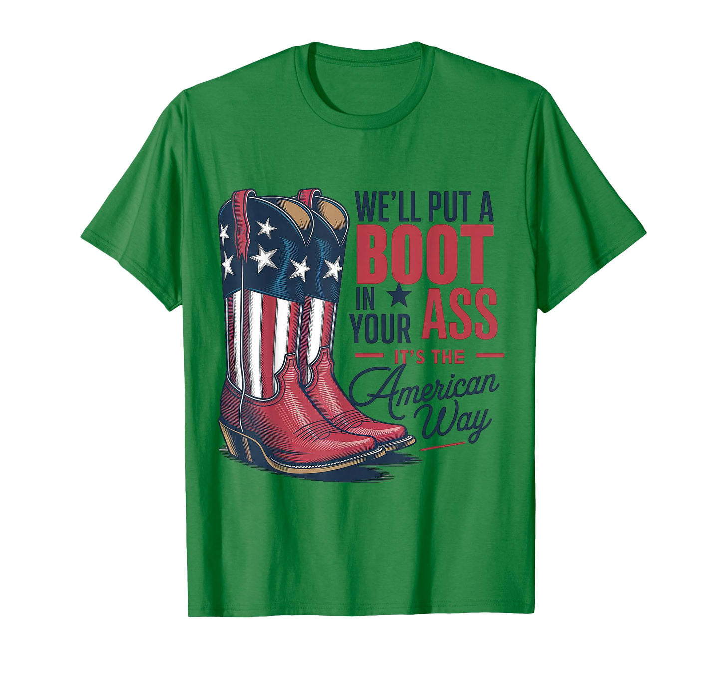 We'll Put A Boot In Your Ass Western Cowgirl 4th Of July T-Shirt