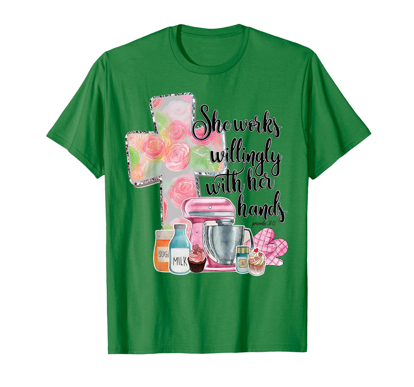She Works Willingly With Her Hands Proverbs 31 Baker T-Shirt