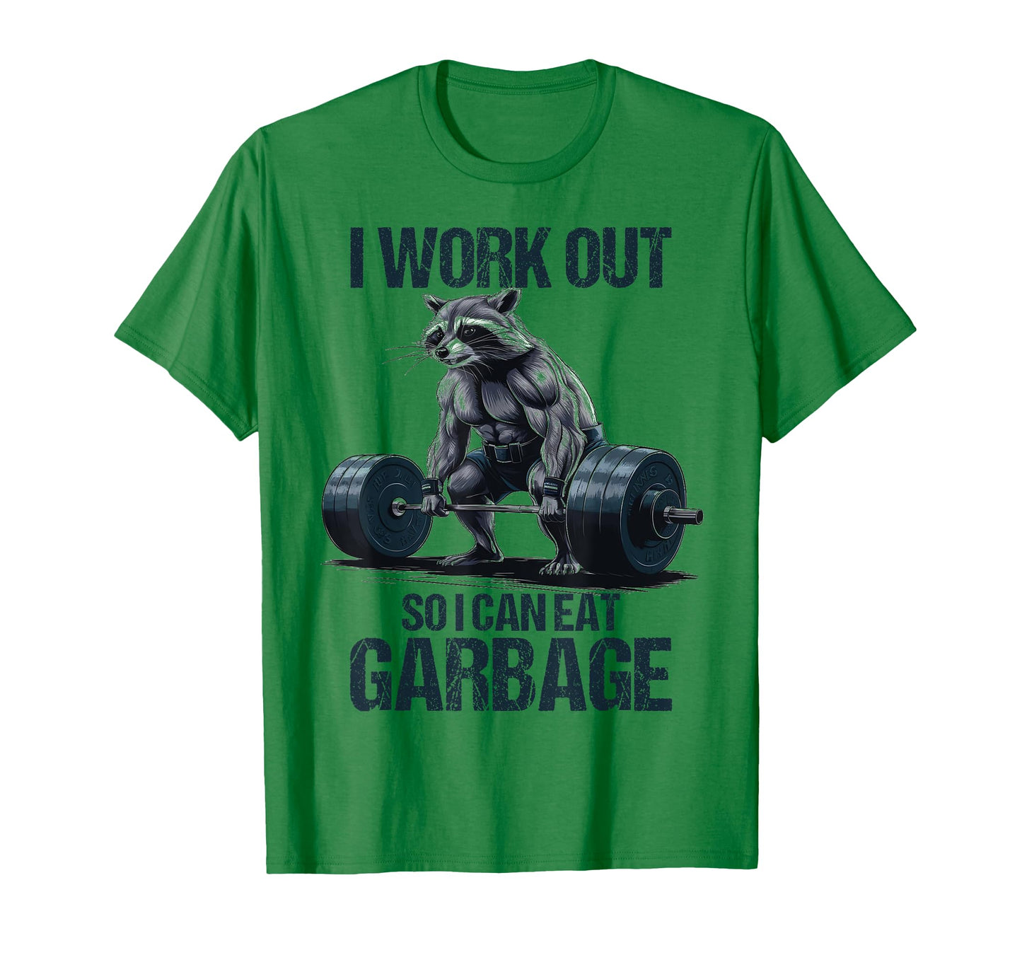 Raccoon Gym Weight Training I Work Out So I Can Eat Garbage T-Shirt