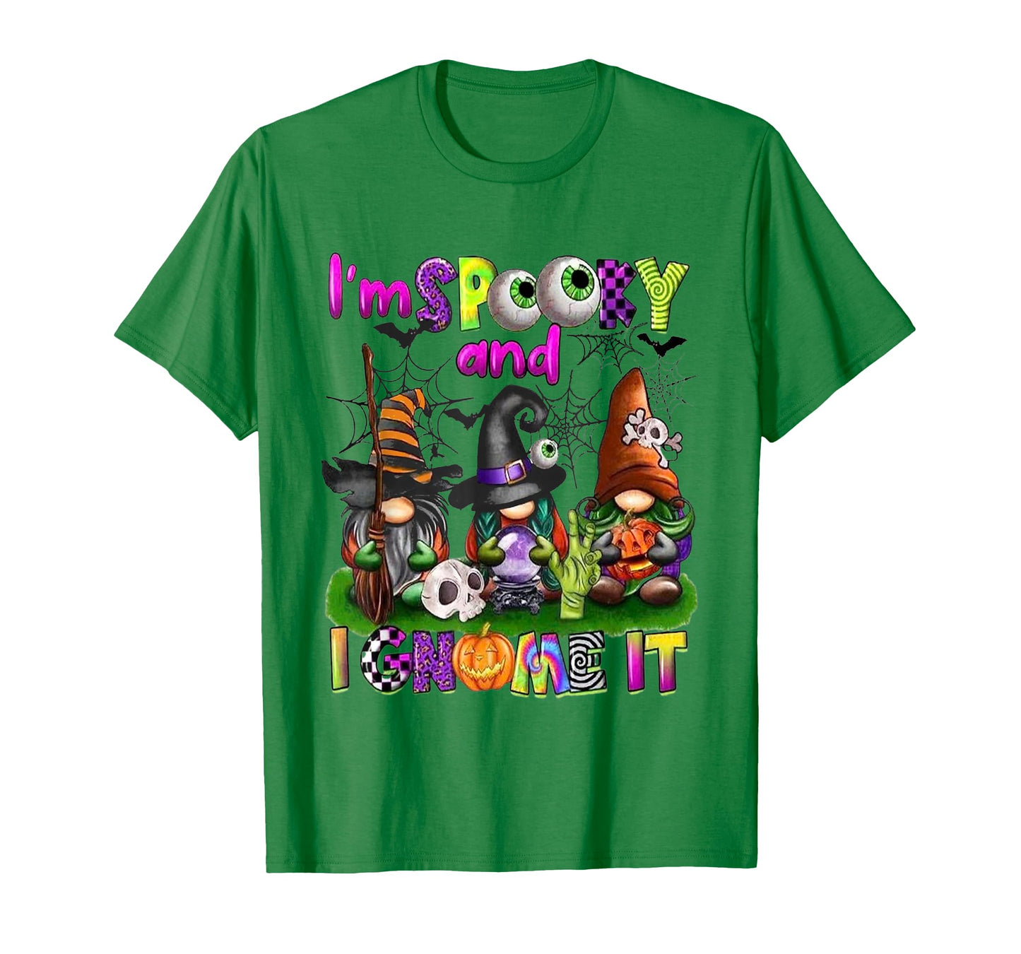 I'm Spooky and I Gnome It T-Shirt