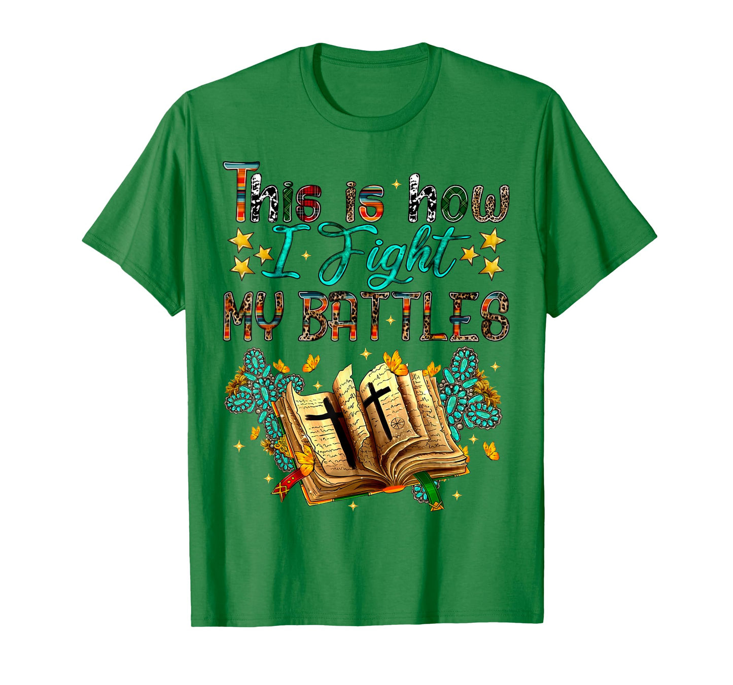 This Is How I Fight My Battles, Christian, Faith, Religious T-Shirt