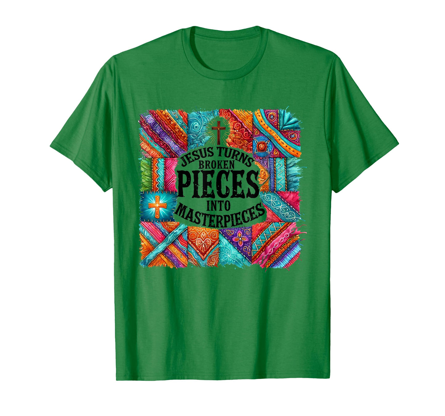 Jesus Turns Broken Pieces Into Masterpieces T-Shirt
