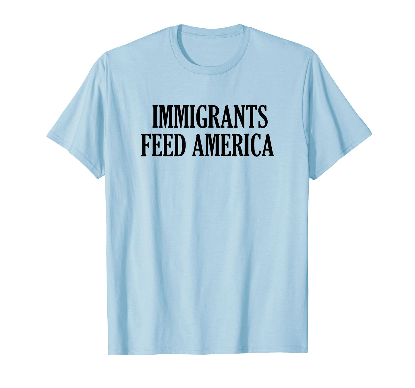 Immigrants Feed America T-Shirt