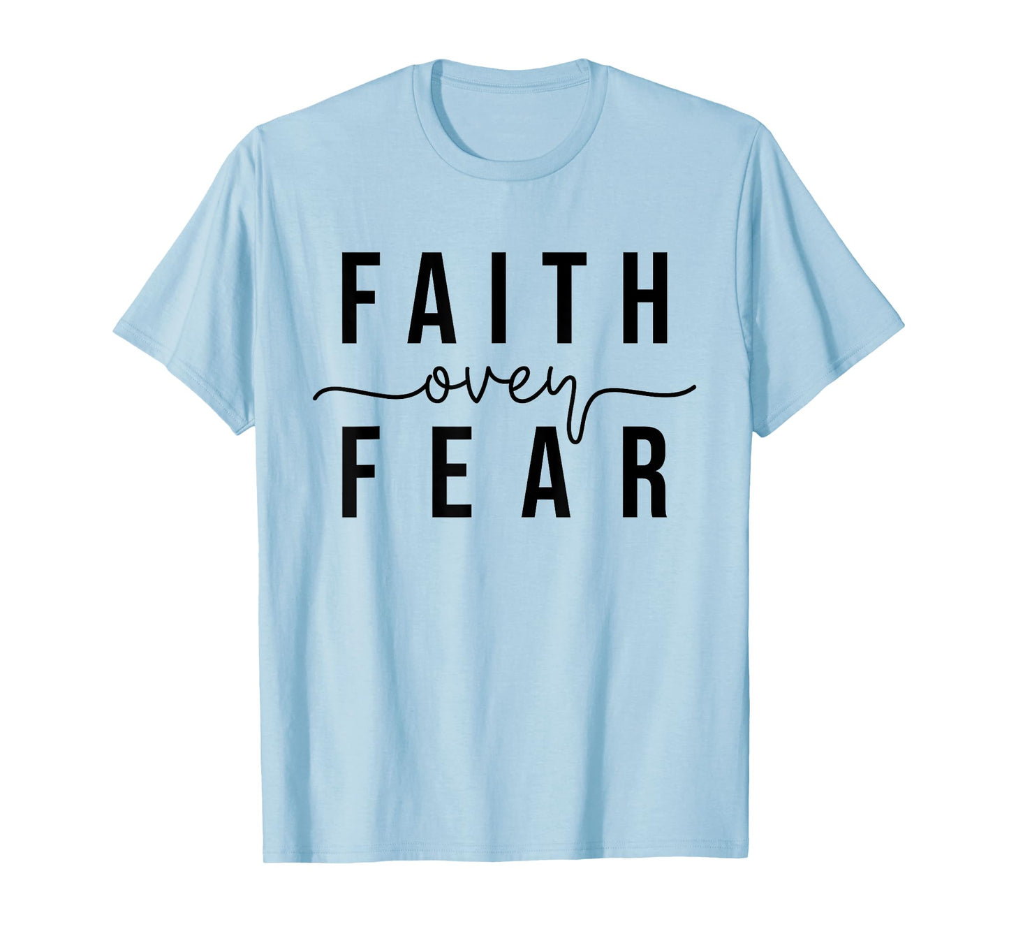 Faith Over Fear Christian Inspirational Graphic T-Shirt - Unisex - White - Small - Short Sleeve - Crew Neck - Modern Minimalist - 'Faith Over Fear' Design