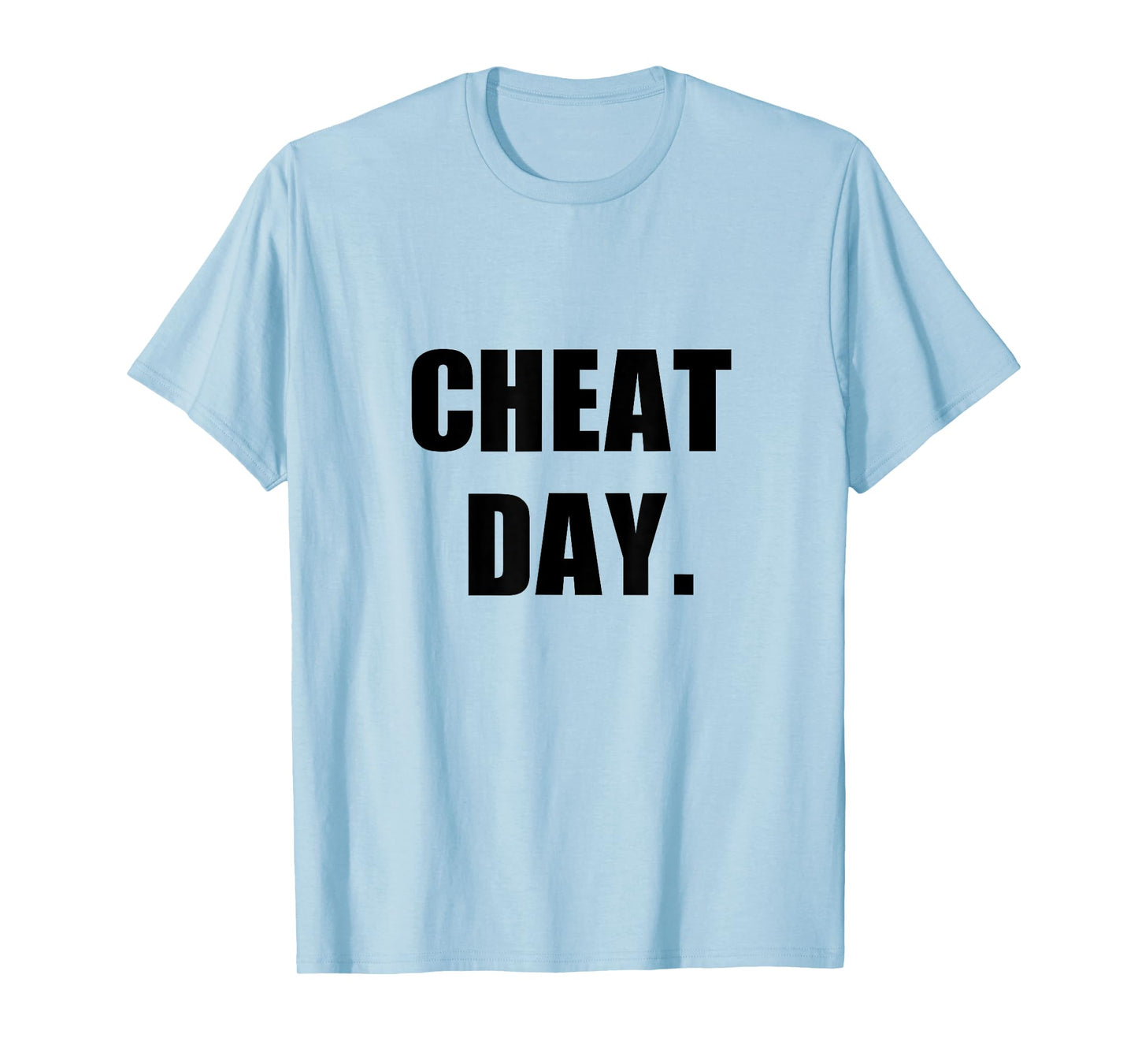 Cheat Day Funny T-Shirt T-Shirt