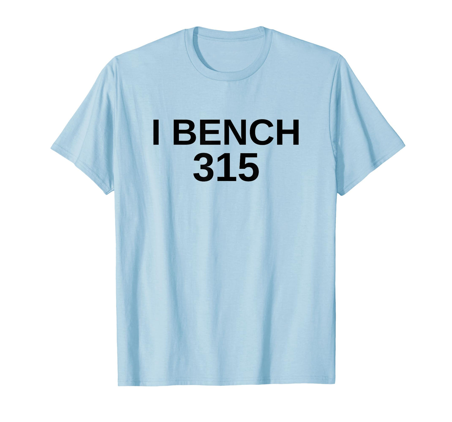 I Bench 315 Bench Press 315 lb Club Weightlifting T-Shirt