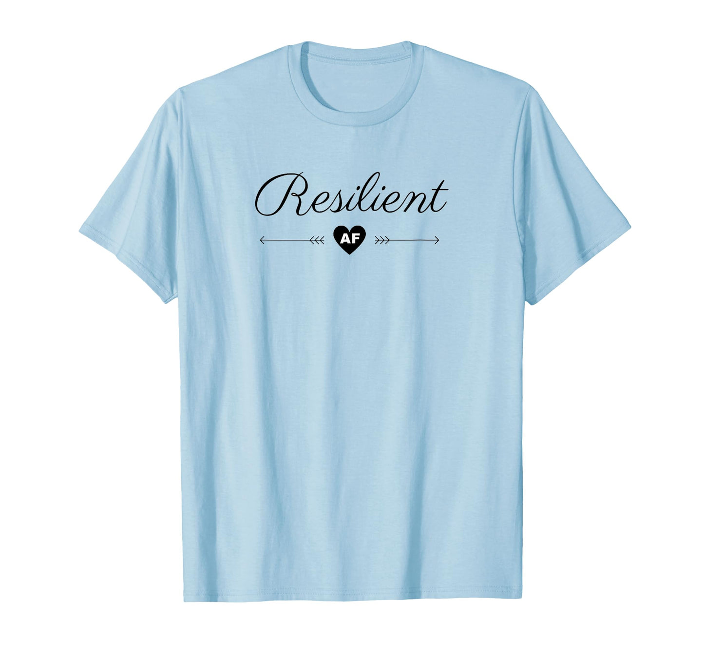 Resilient AF T-Shirt