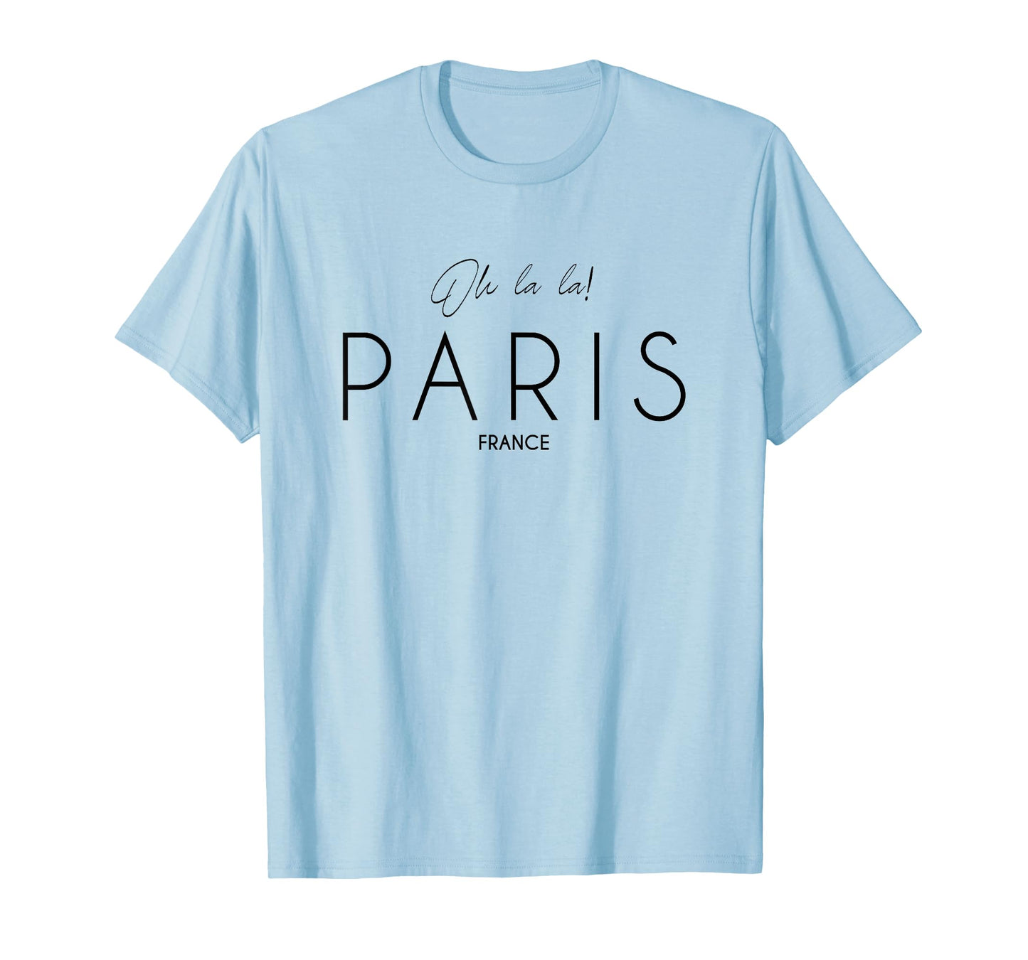 Oh la la Paris France Cool French Love Men Girl Women T-Shirt