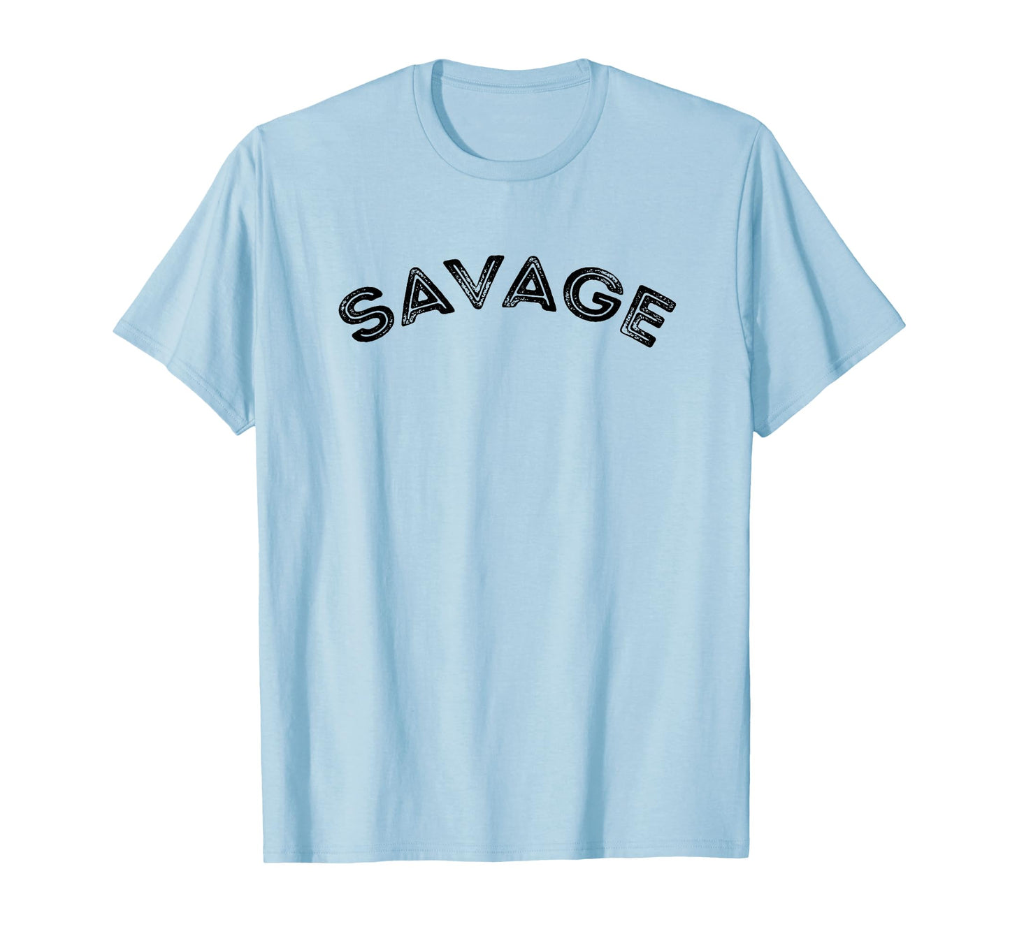 Savage - Motivational T-Shirt