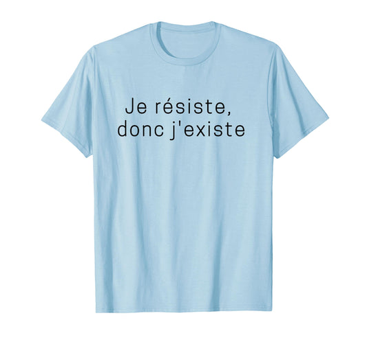 Donc J'Exieste T-Shirt