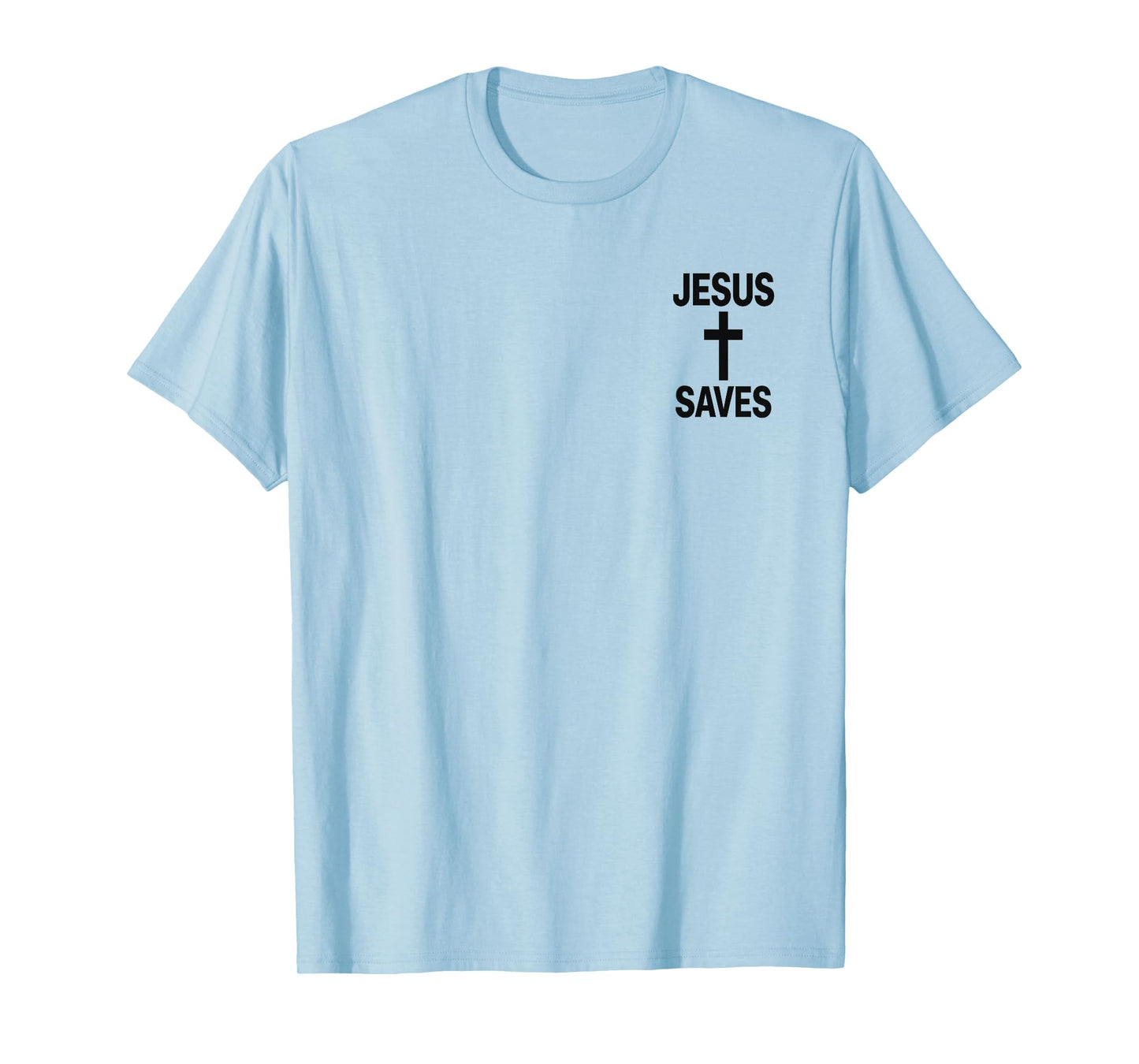 Jesus Saves Christian - Front and Back Design T-Shirt