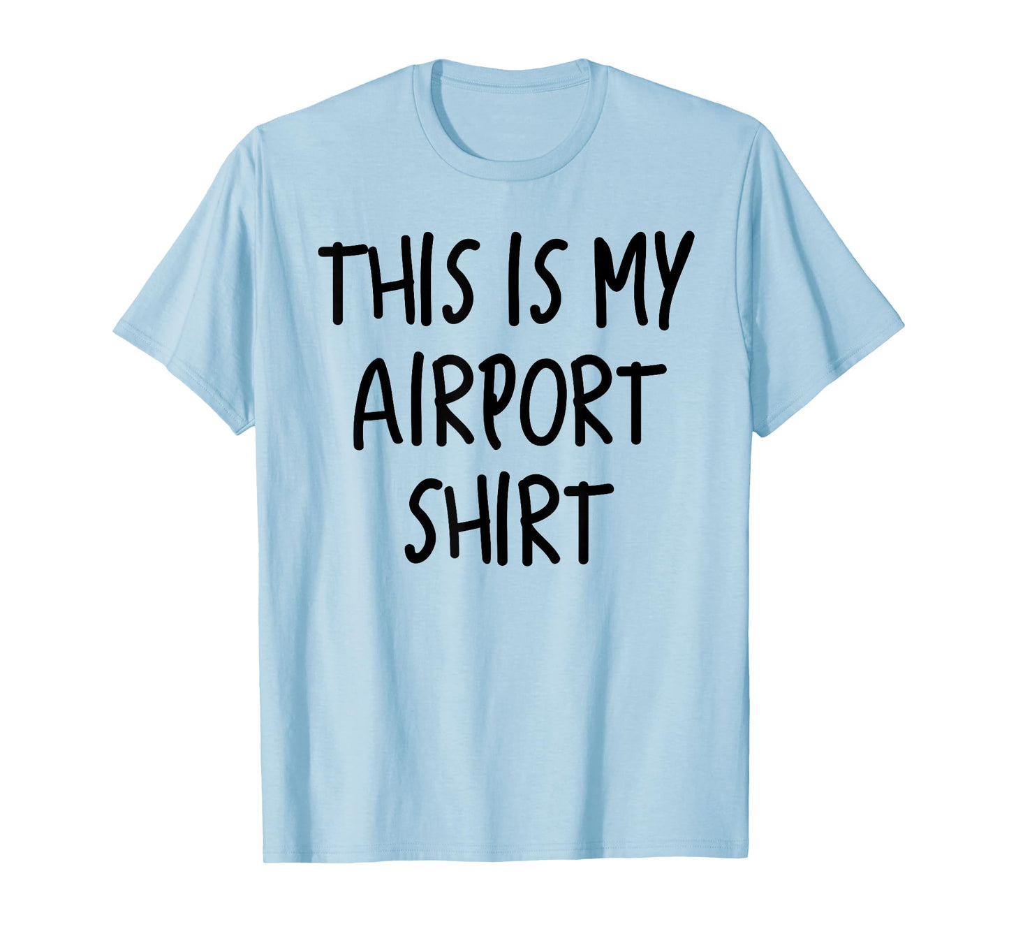 This Is My Airport Top Favorite Travel Outfit Best Traveling T-Shirt