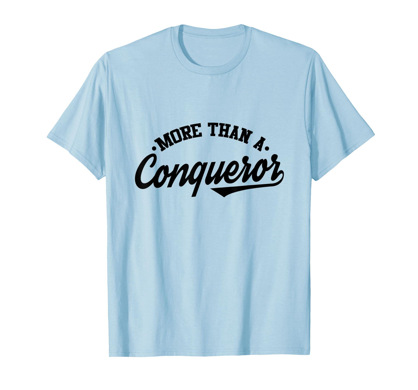 More Than a Conqueror T-Shirt