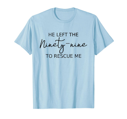 Vintage Retro He Left The 99 To Rescue Me Christian Faith T-Shirt