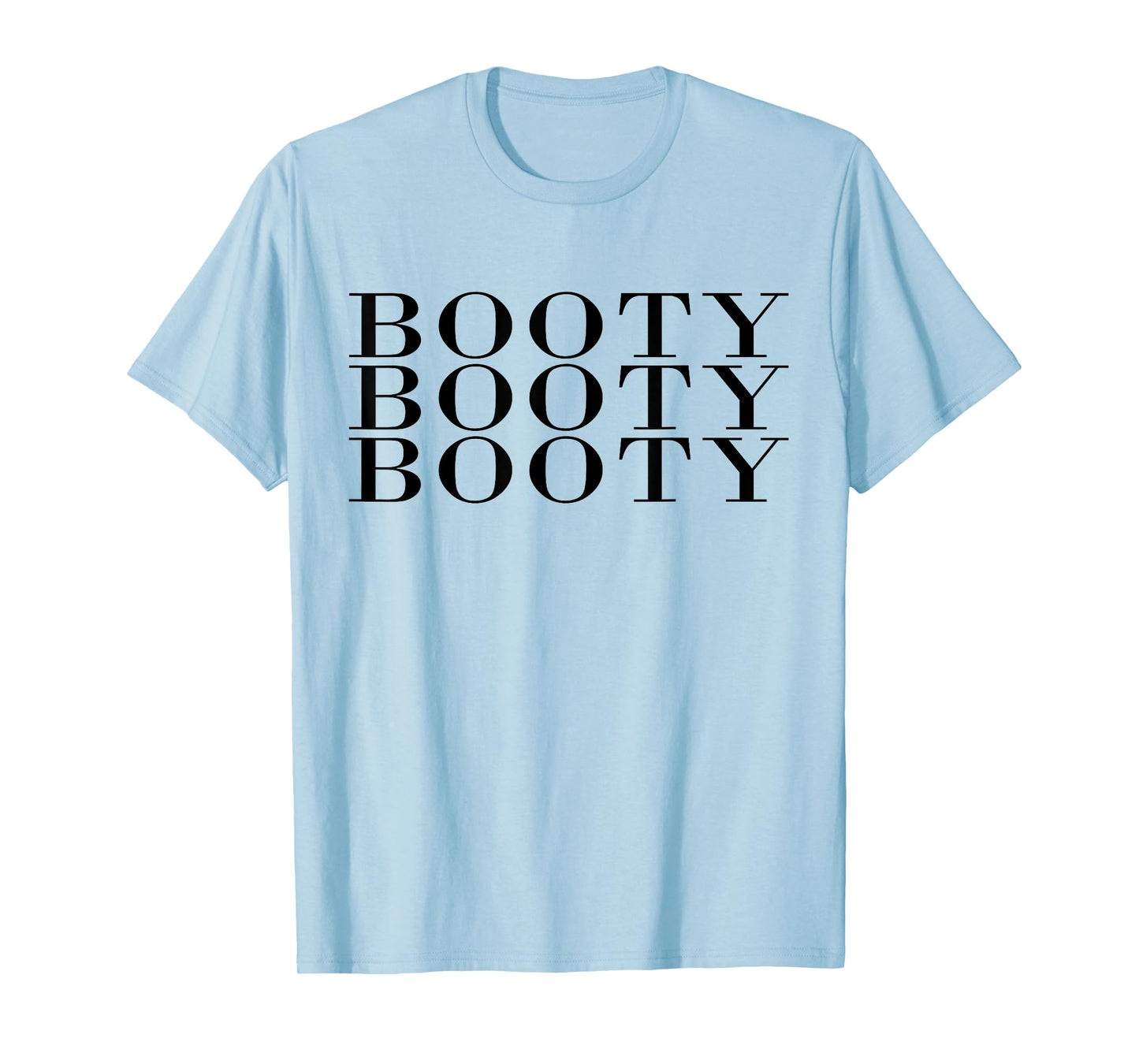 Booty Booty Booty Funny Adult Novelty Gym Fitness Workout T-Shirt