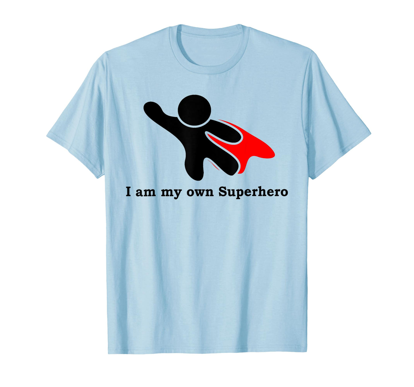 I Am My Own Superhero T-Shirt