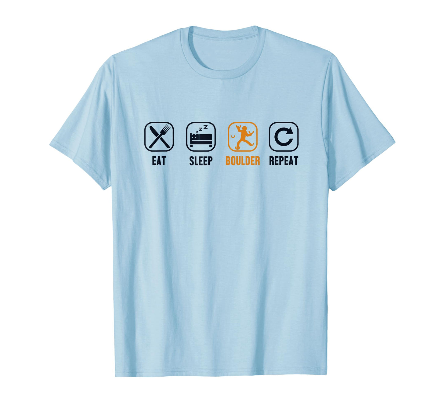 Eat Sleep Boulder Repeat Climbing Sport Free Bouldering T-Shirt